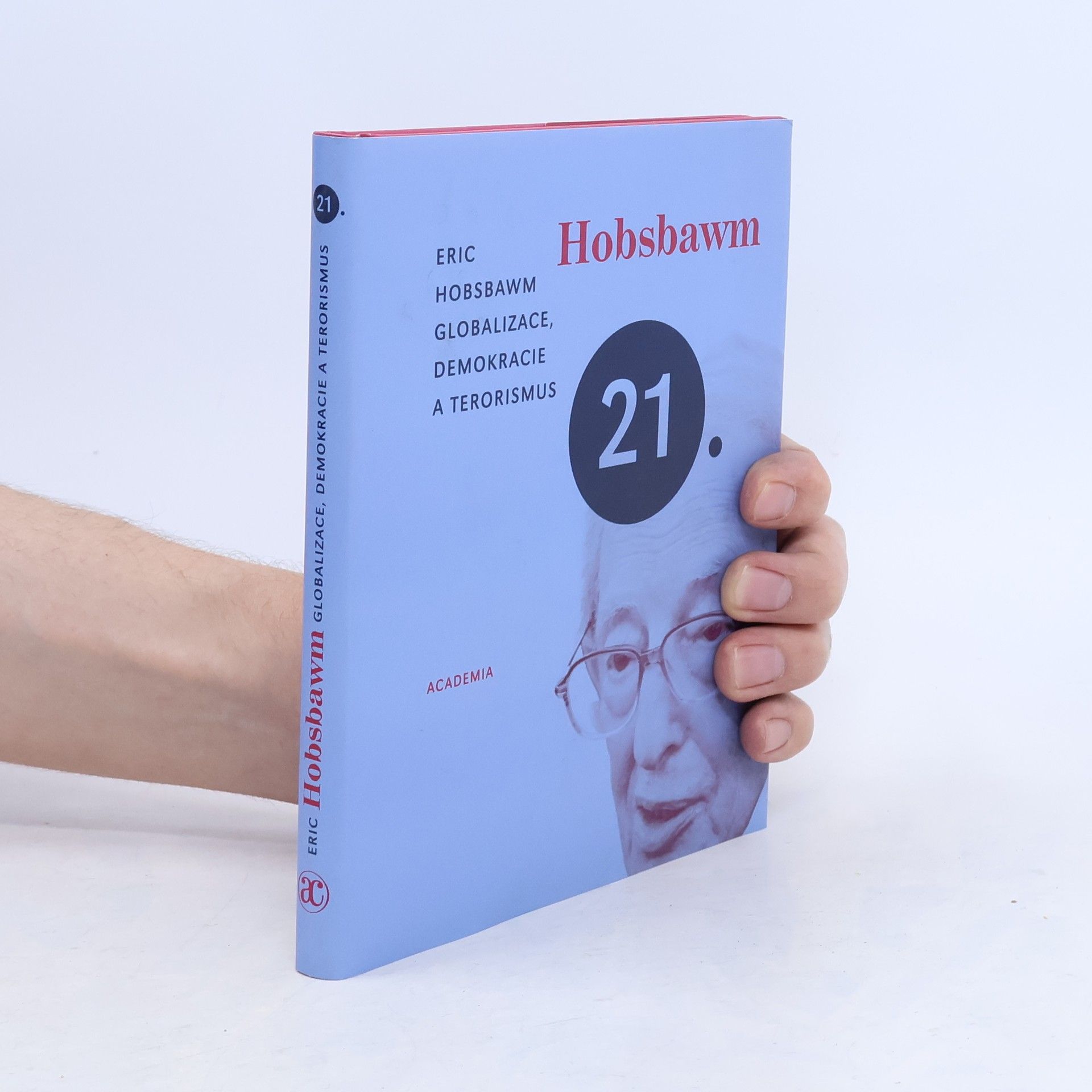 Eric Hobsbawm Globalizace, demokracie a terorismus