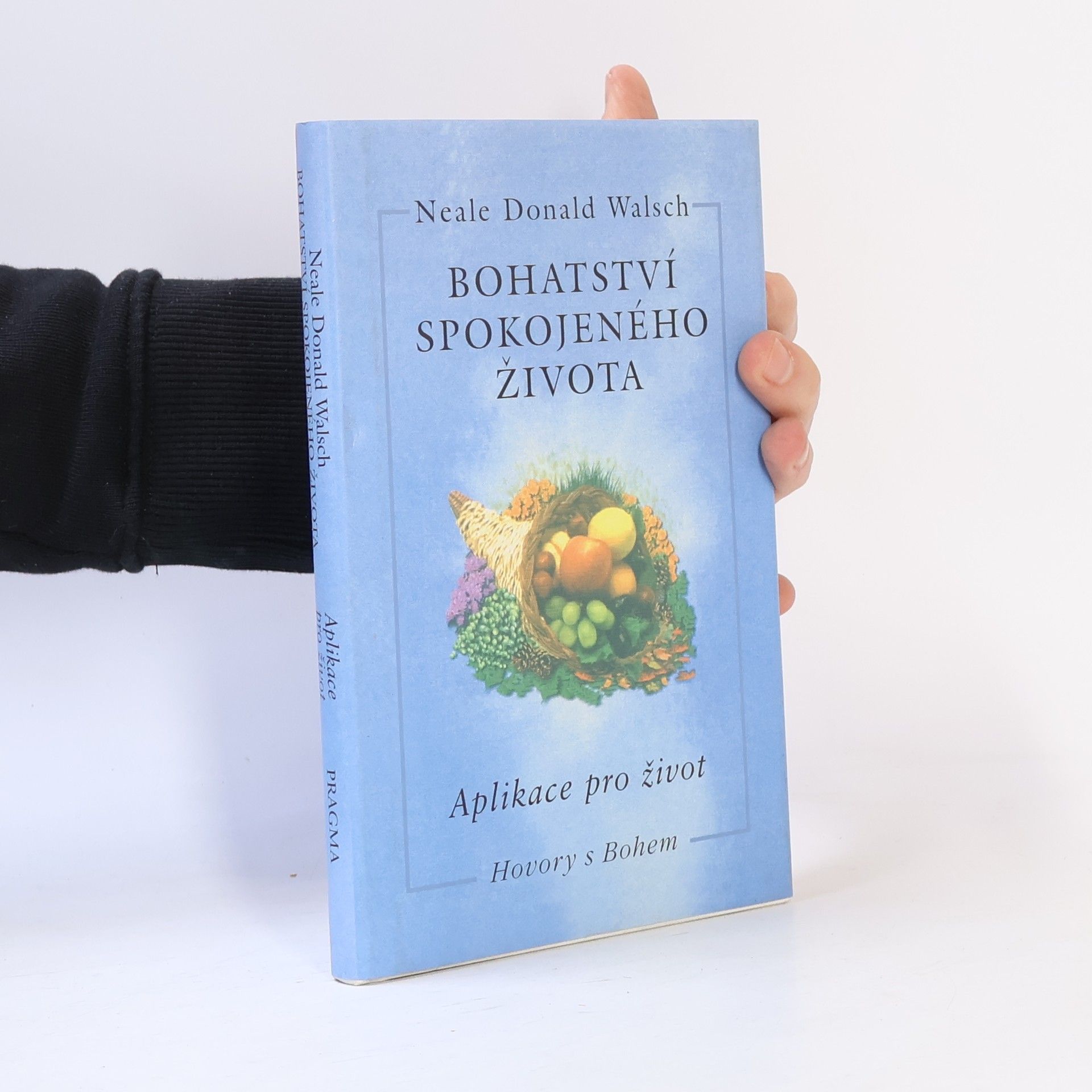 Neale Donald Walsch Bohatství spokojeného života: Aplikace pro život