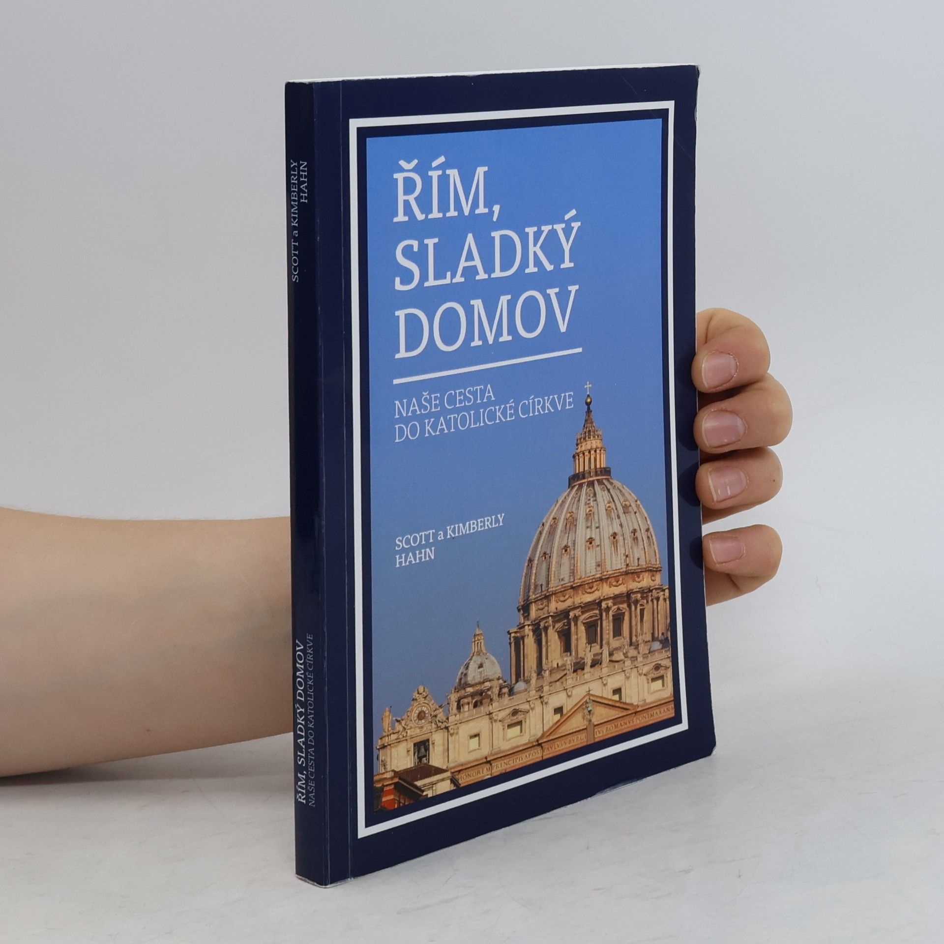 Kimberly Hahn Řím, sladký domov: naše cesta do katolické církve