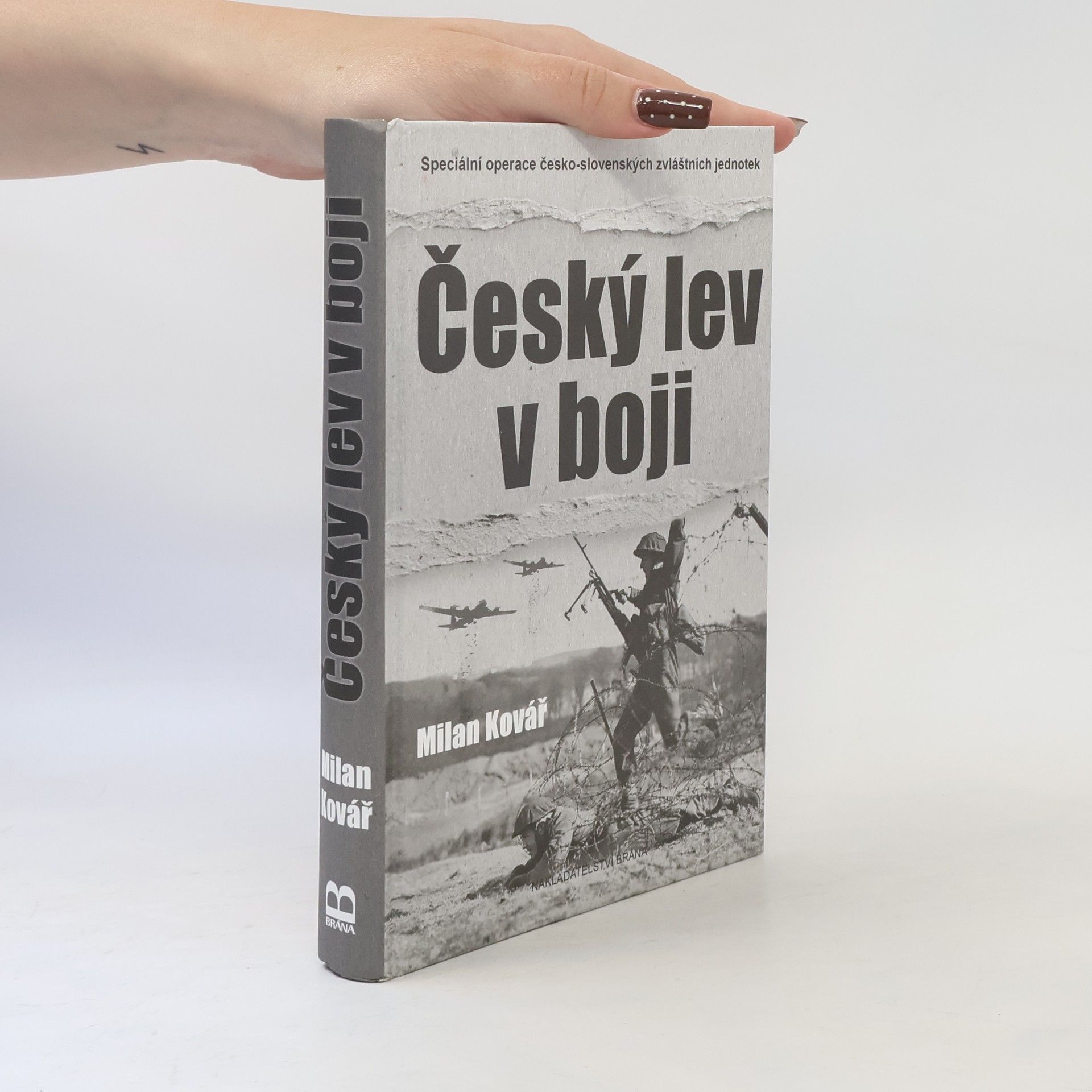 Milan Kovář Český lev v boji. Speciální operace česko-slovenských zvláštních jednotek