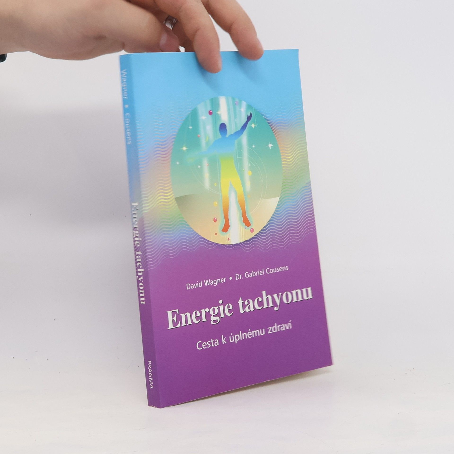 Gabriel Cousens Energie tachyonu: cesta k úplnému zdraví