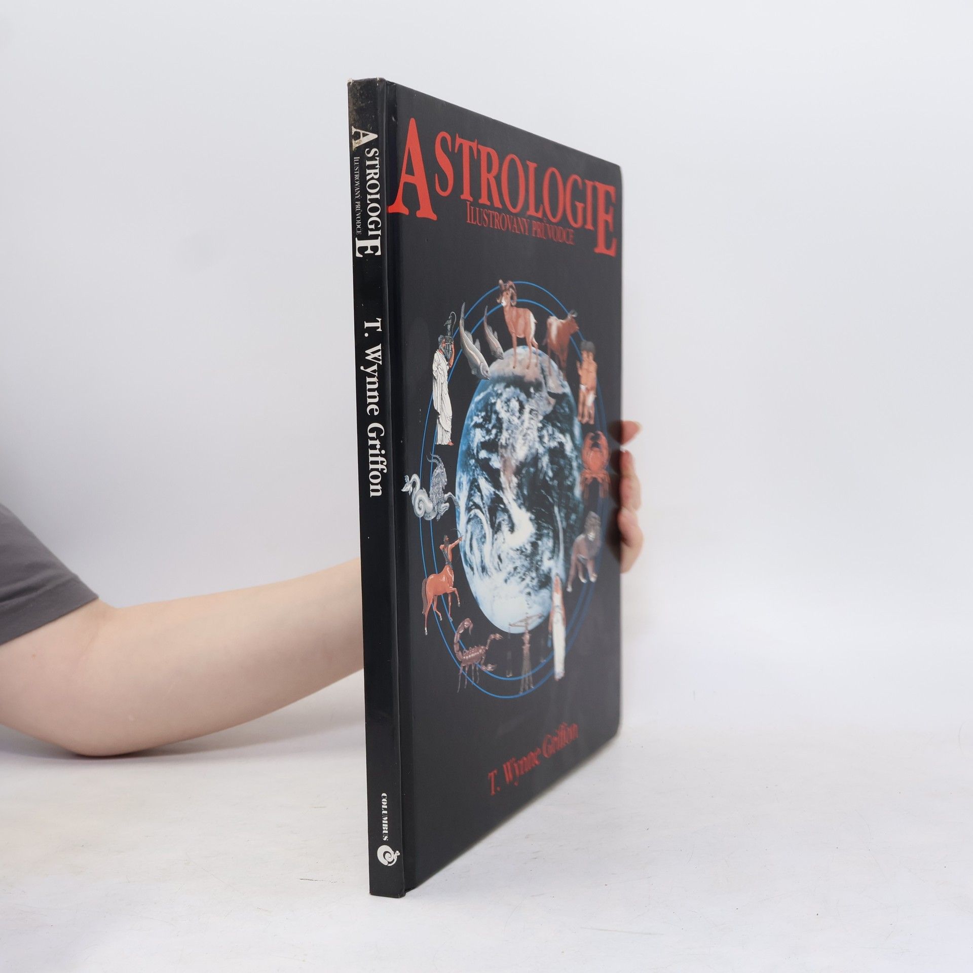 T. Wynne Griffon Astrologie. Ilustrovaný průvodce. Klíč k pochopení lidského osudu
