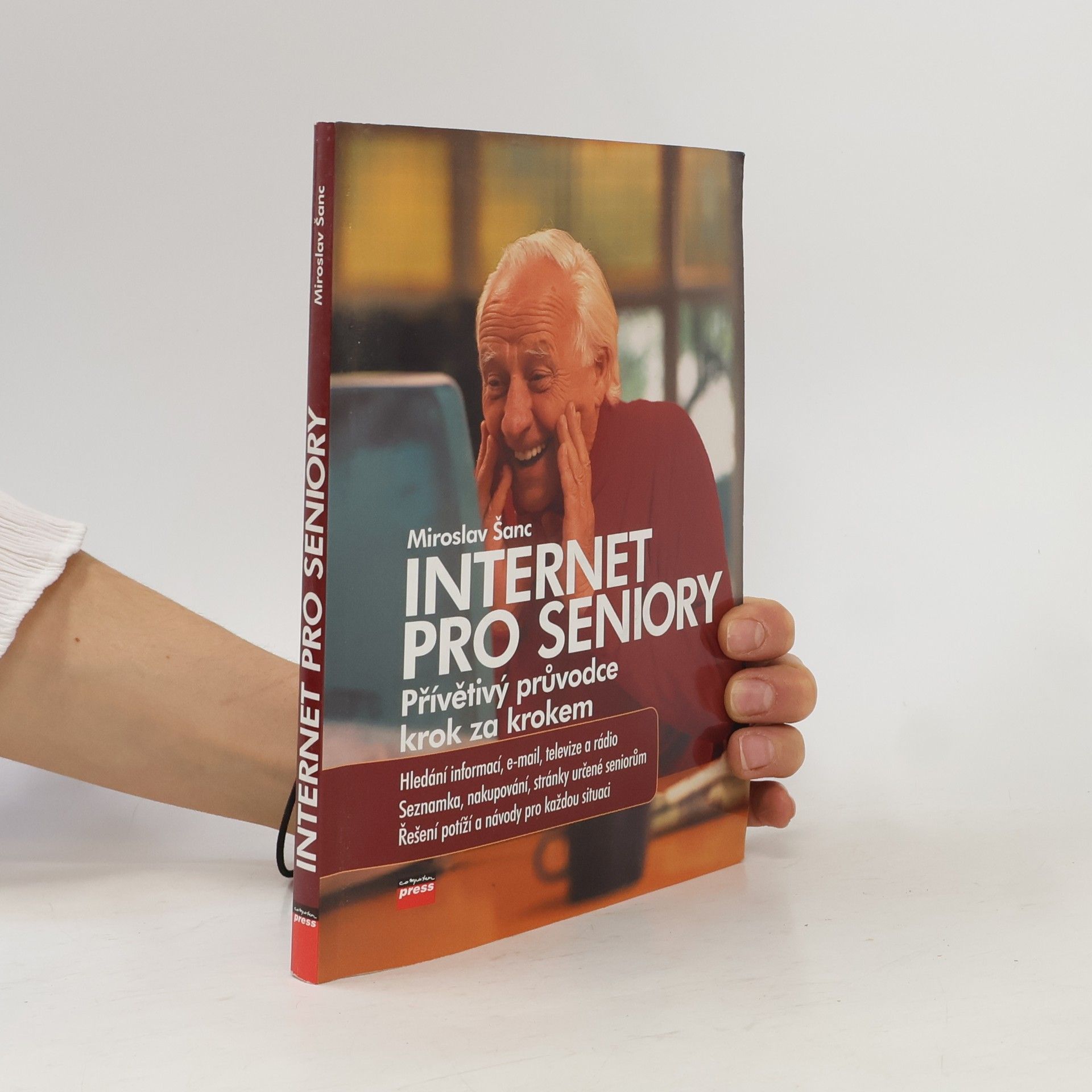 Miroslav Šanc Internet pro seniory : [přívětivý průvodce krok za krokem]