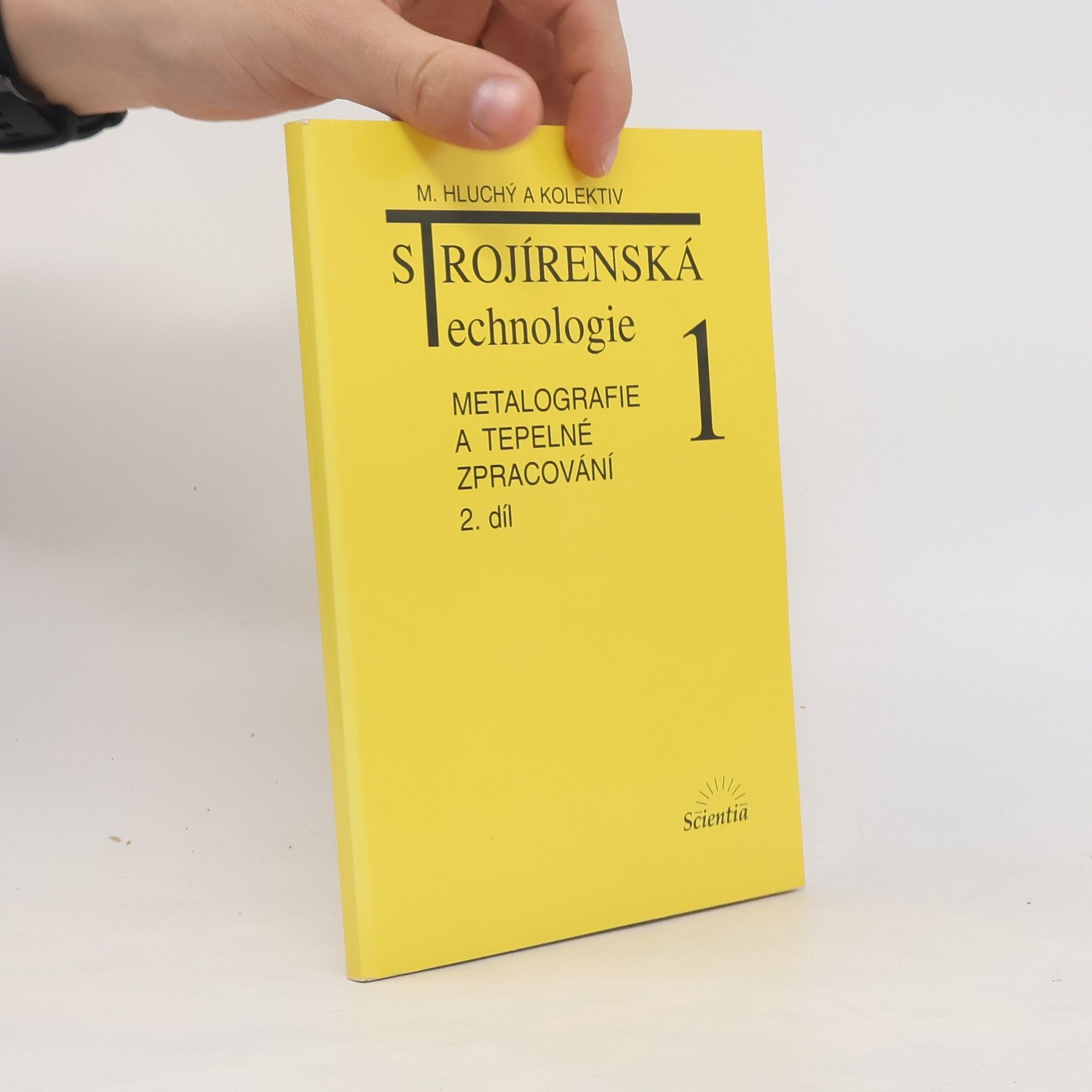Miroslav Hluchý Strojírenská technologie 1 : Metalografie a tepelné zpracování