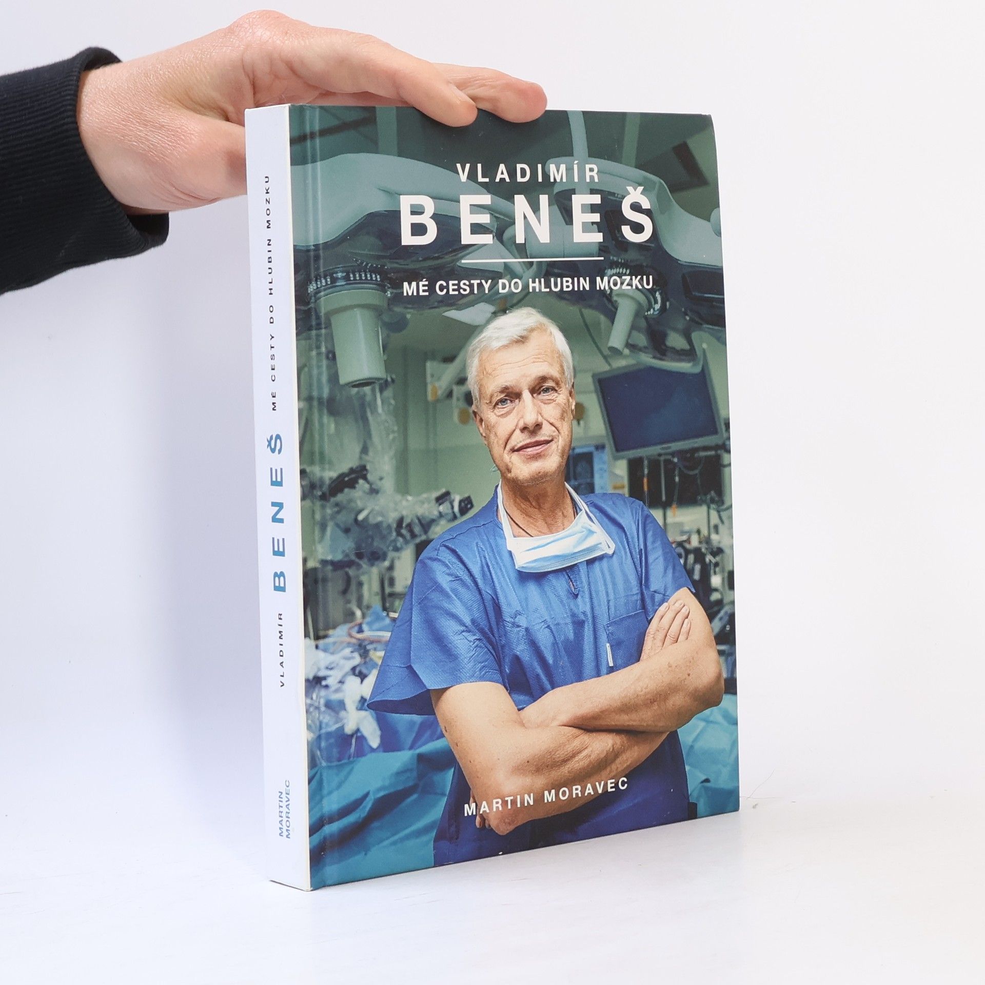 Martin Moravec Vladimír Beneš. Mé cesty do hlubin mozku