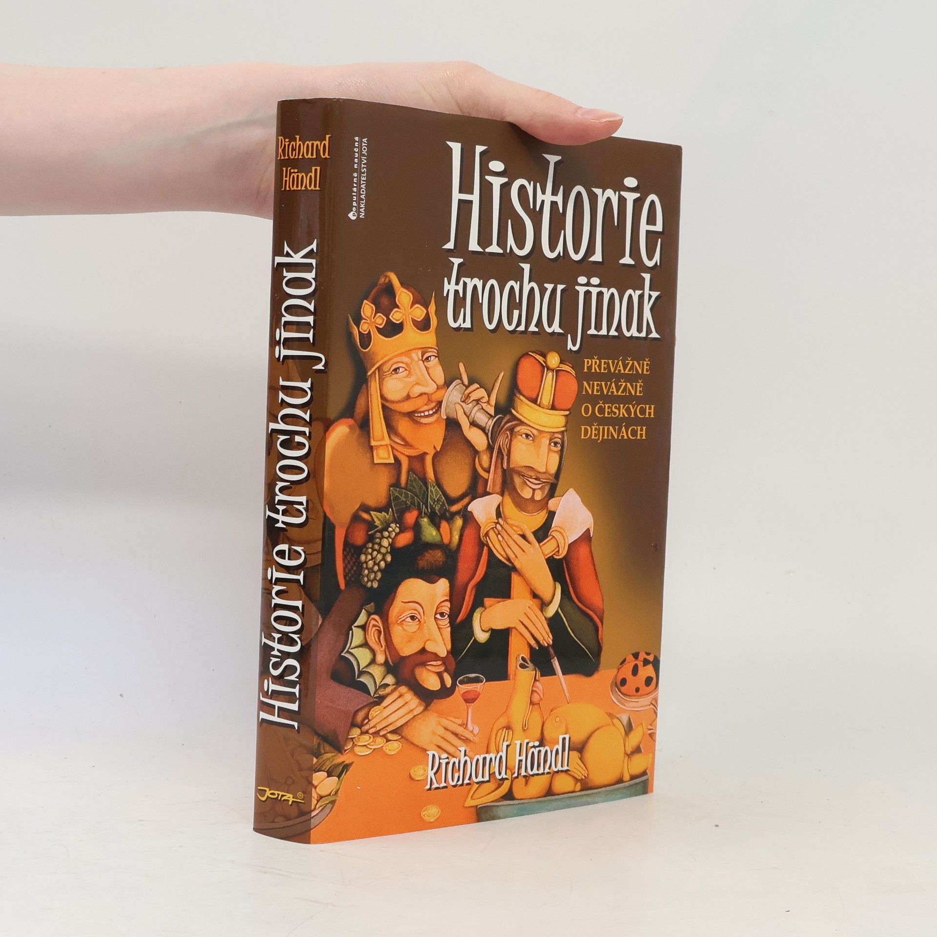 Richard Händl Historie trochu jinak. Převážně nevážně o českých dějinách