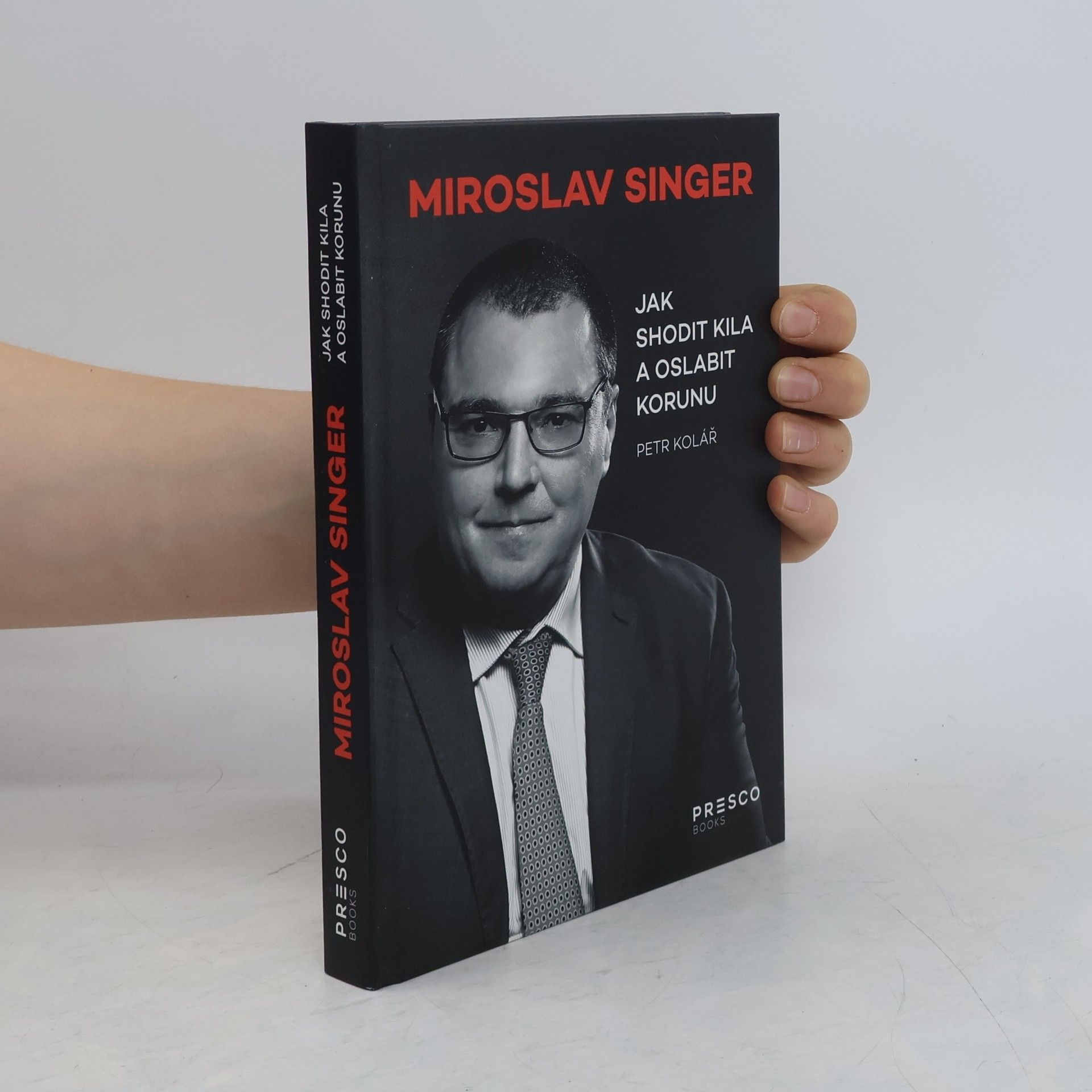 Miroslav Singer Jak shodit kila a oslabit korunu
