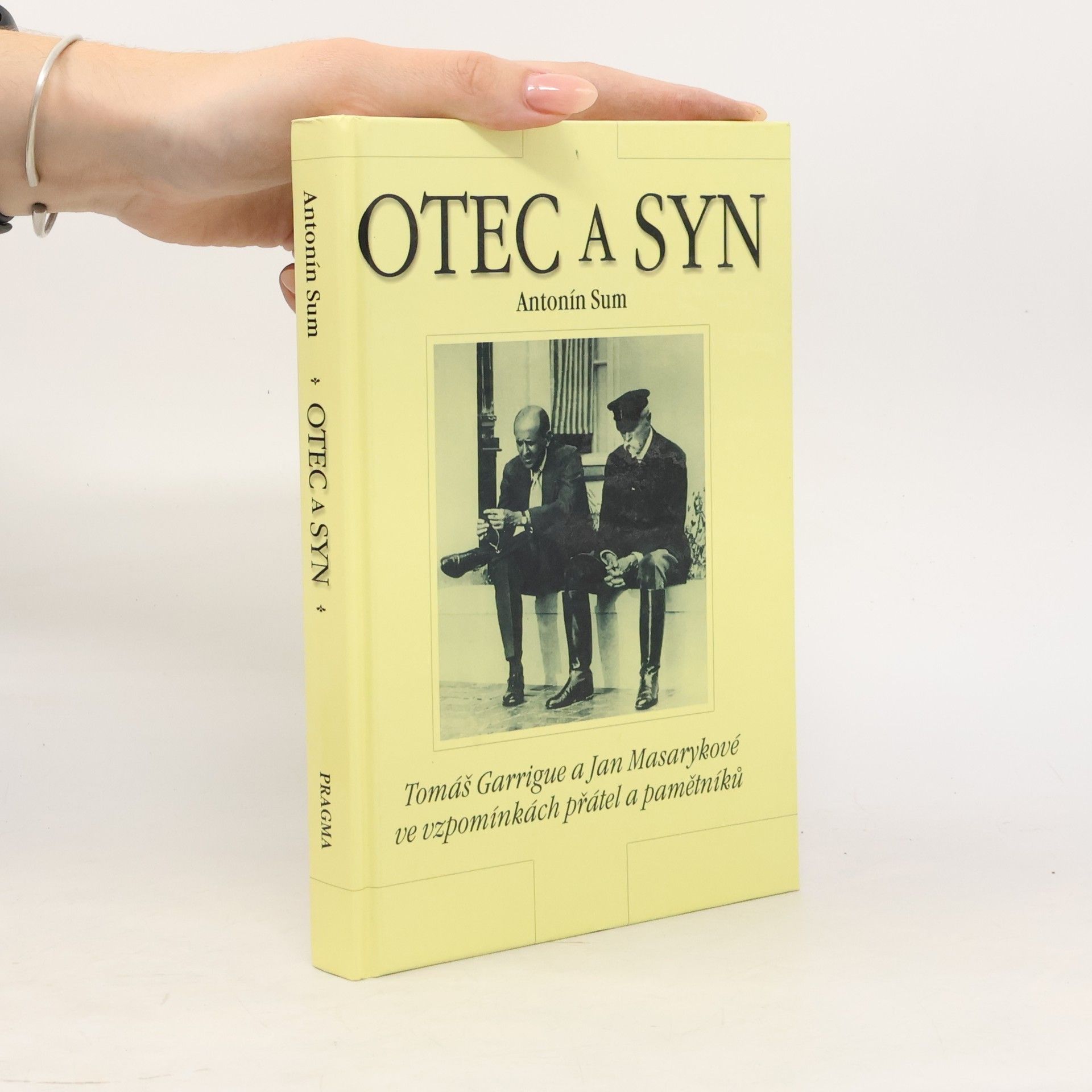 Antonín Sum Otec a syn : Tomáš Garrigue a Jan Masarykové ve vzpomínkách přátel a pamětníků