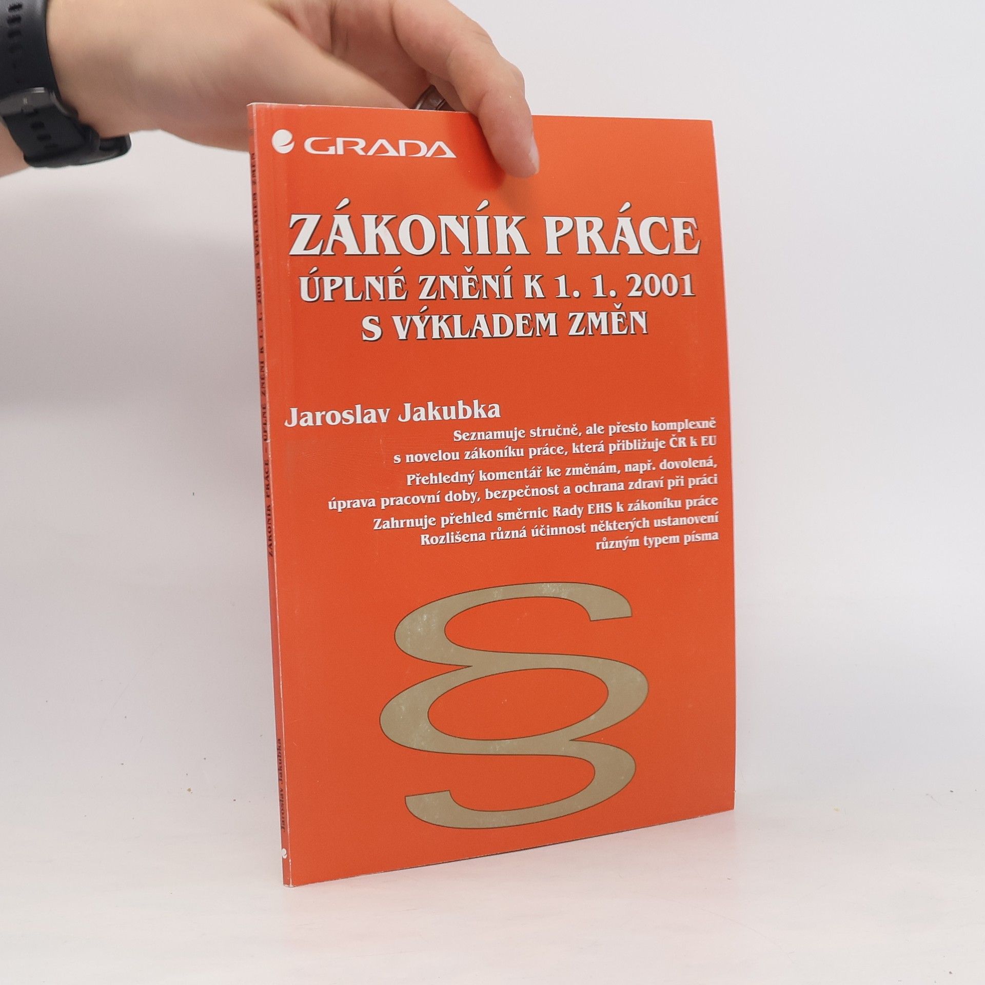 Jaroslav Jakubka Zákoník práce - úplné znění k 1. 1. 2001 s výkladem změn