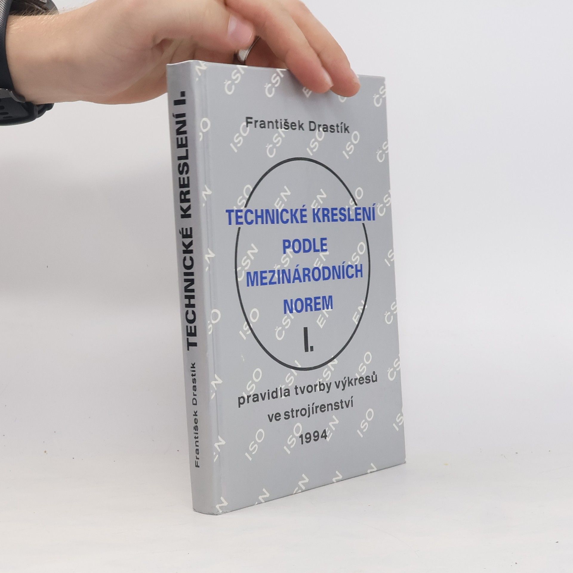 František Drastík Technické kreslení podle mezinárodních norem. I., Pravidla tvorby výkresů ve strojírenství