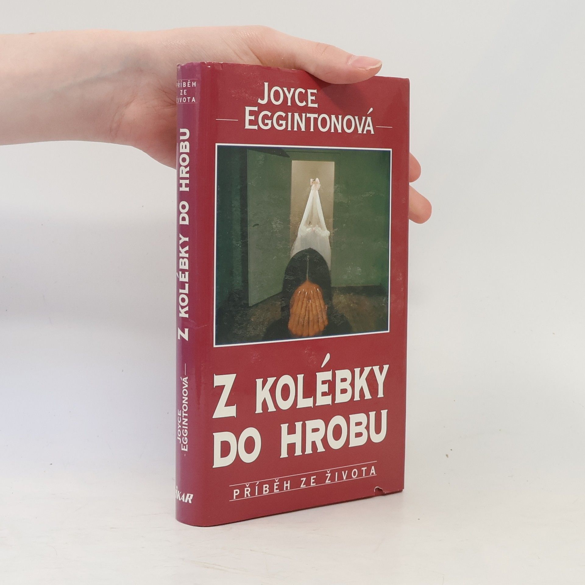 Joyce Egginton Z kolébky do hrobu