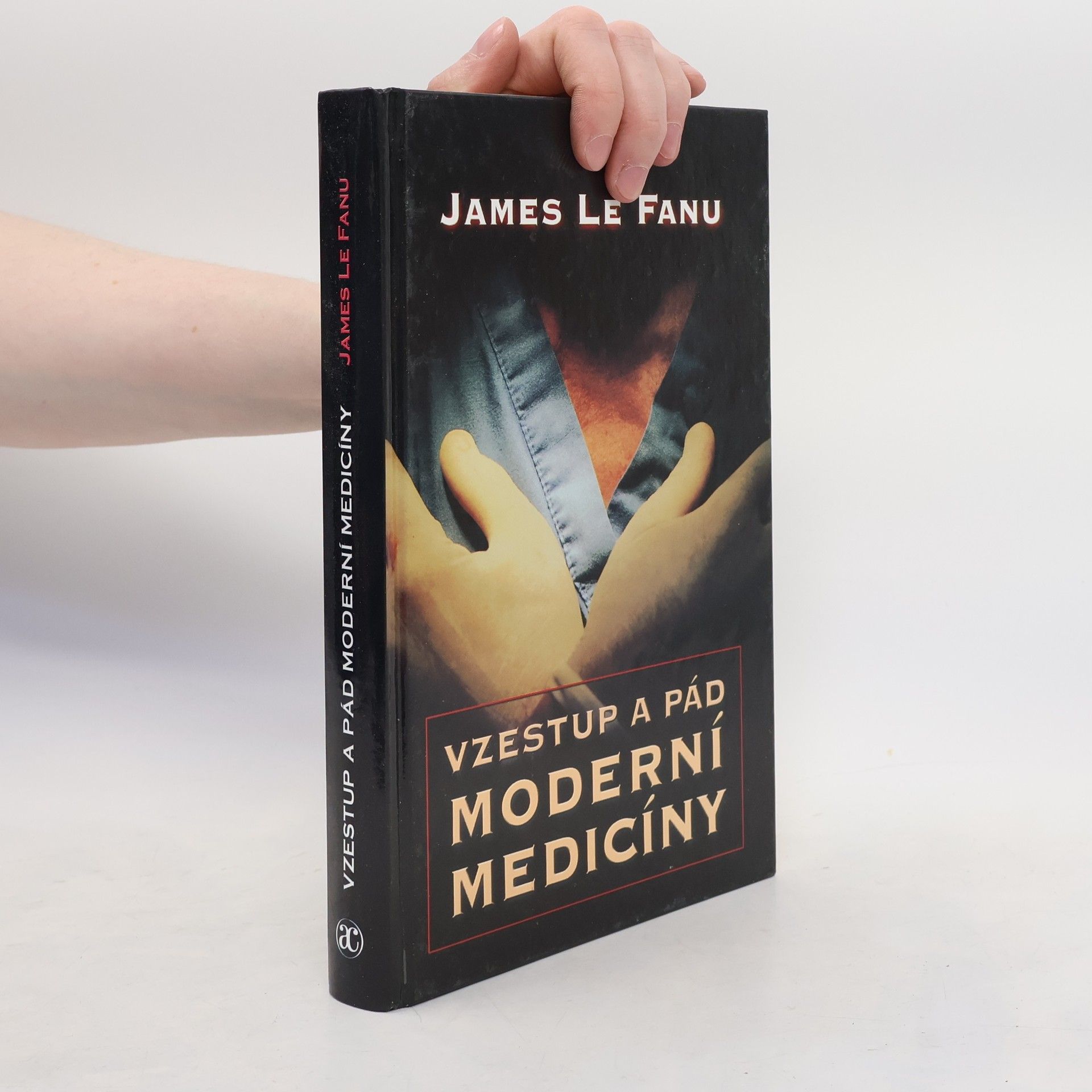 James Le Fanu Vzestup a pád moderní medicíny