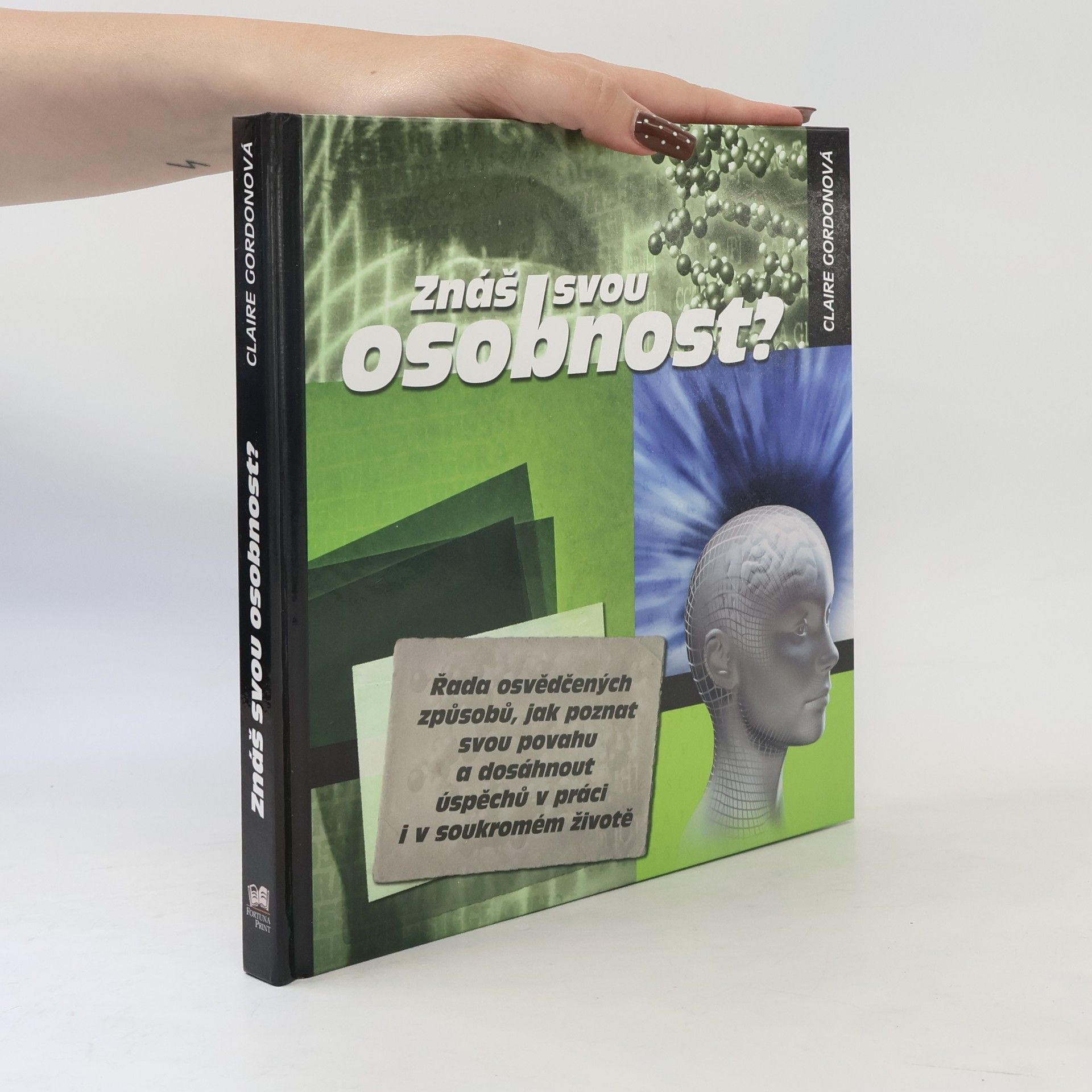 Claire Gordon Znáš svou osobnost? Řada osvědčených způsobů, jak poznat svou povahu a dosáhnout úspěchů v práci i v soukromém životě