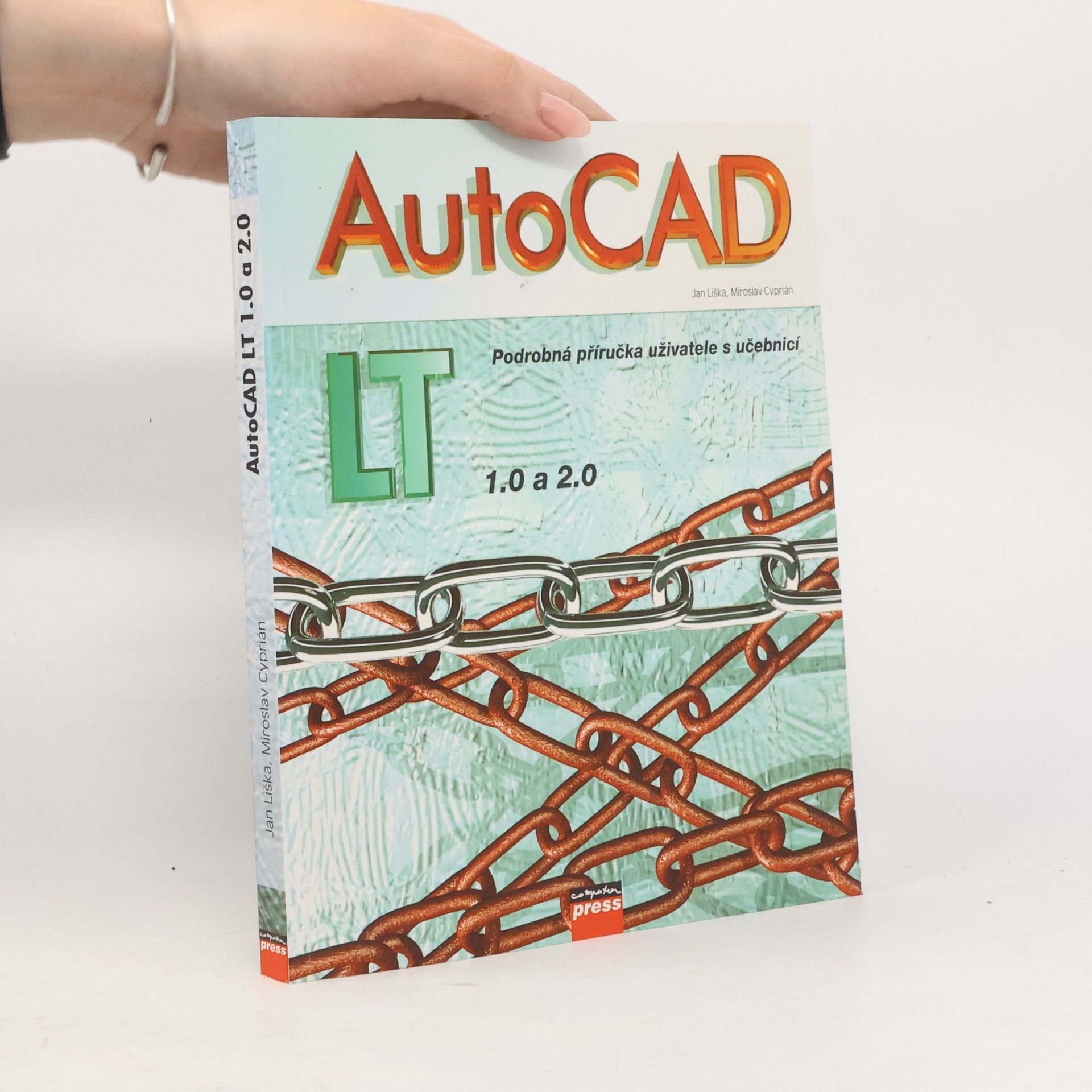 Miroslav Cyprián AutoCAD LT 1.0 a 2.0 Podrobná příručka uživatele s učebnicí