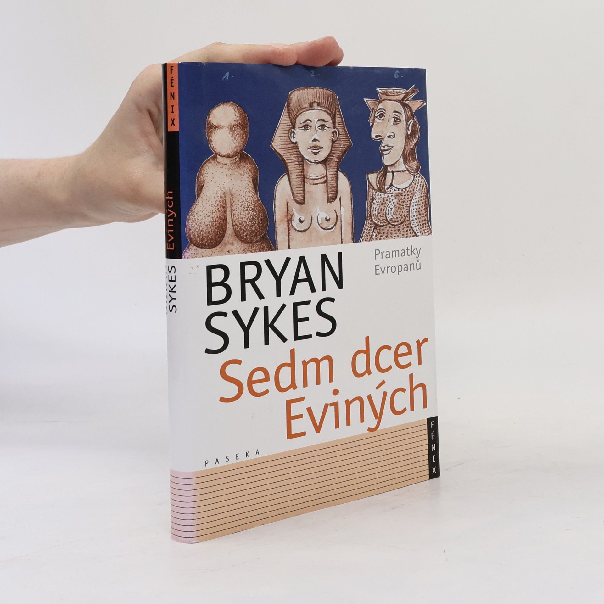 Brian D. Sykes Sedm dcer Eviných: Pramatky Evropanů