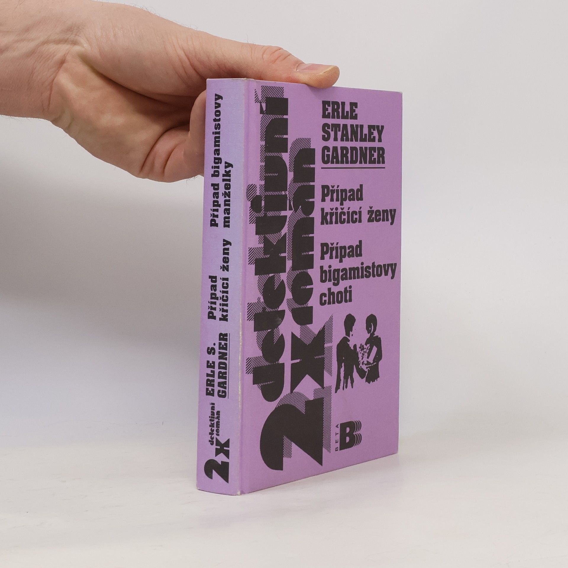 Erle Stanley Gardner Případ křičící ženy / Případ bigamistovy choti