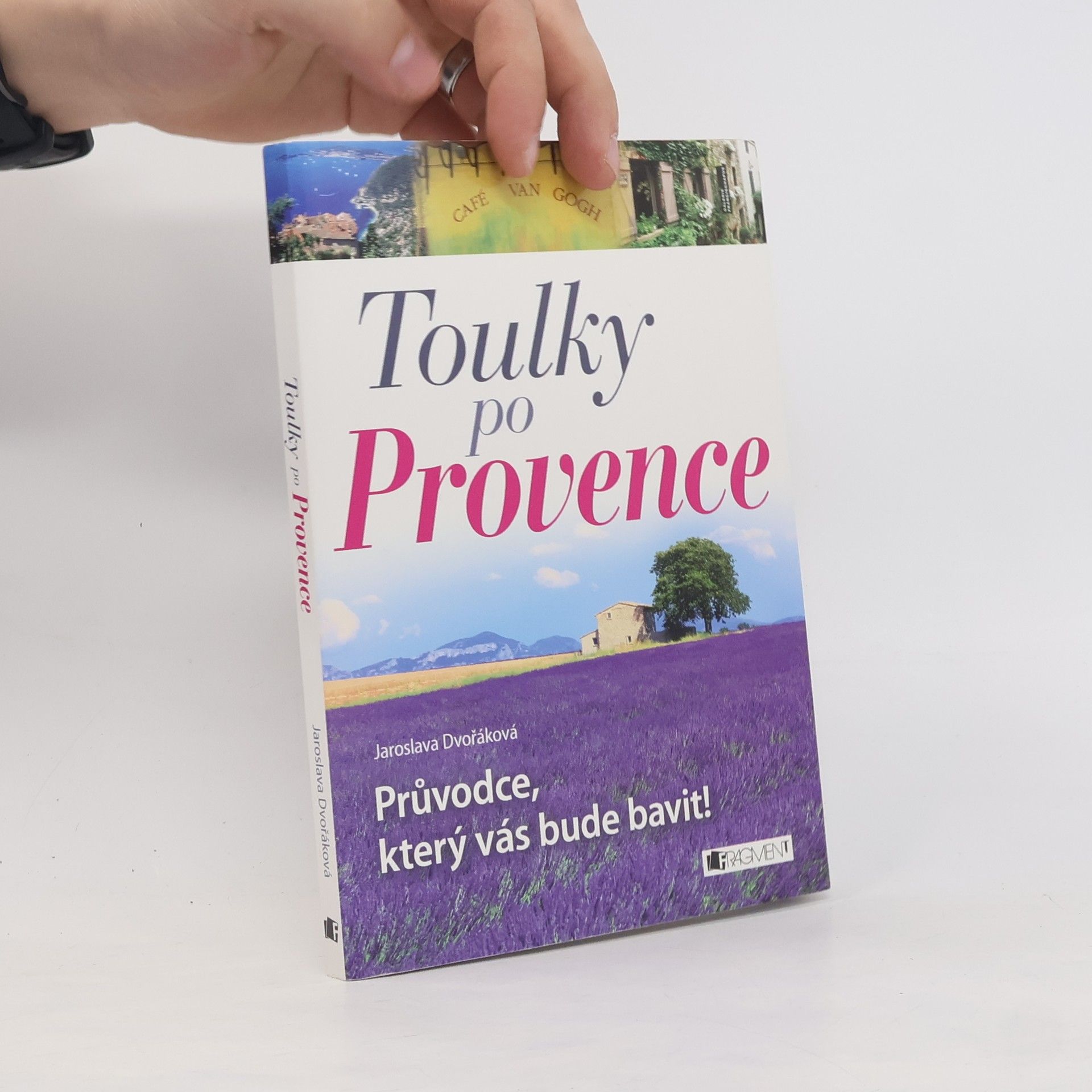 Jaroslava Dvořáková Toulky po Provence. Průvodce, který vás bude bavit!
