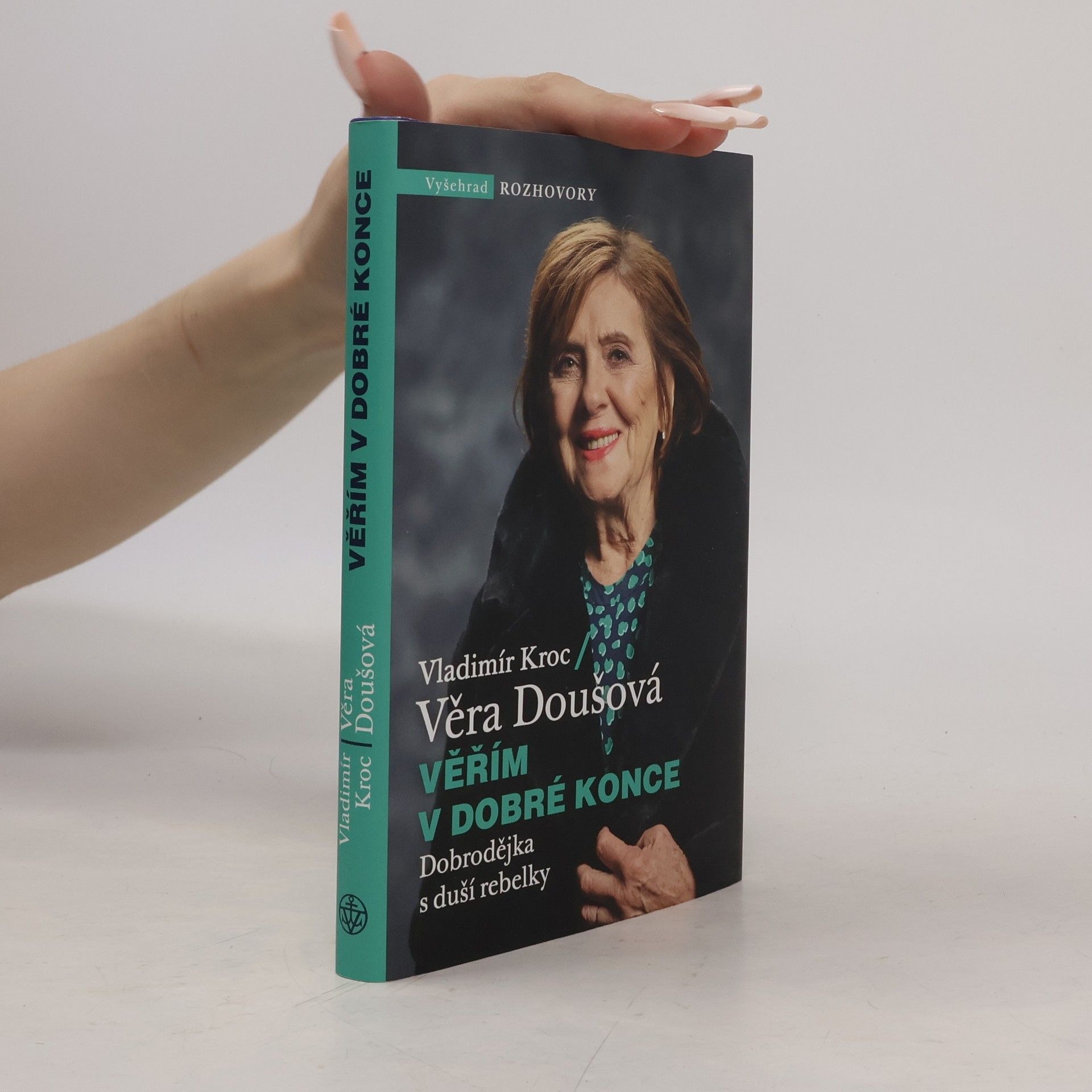 Věra Doušová Věřím v dobré konce : dobrodějka s duší rebelky