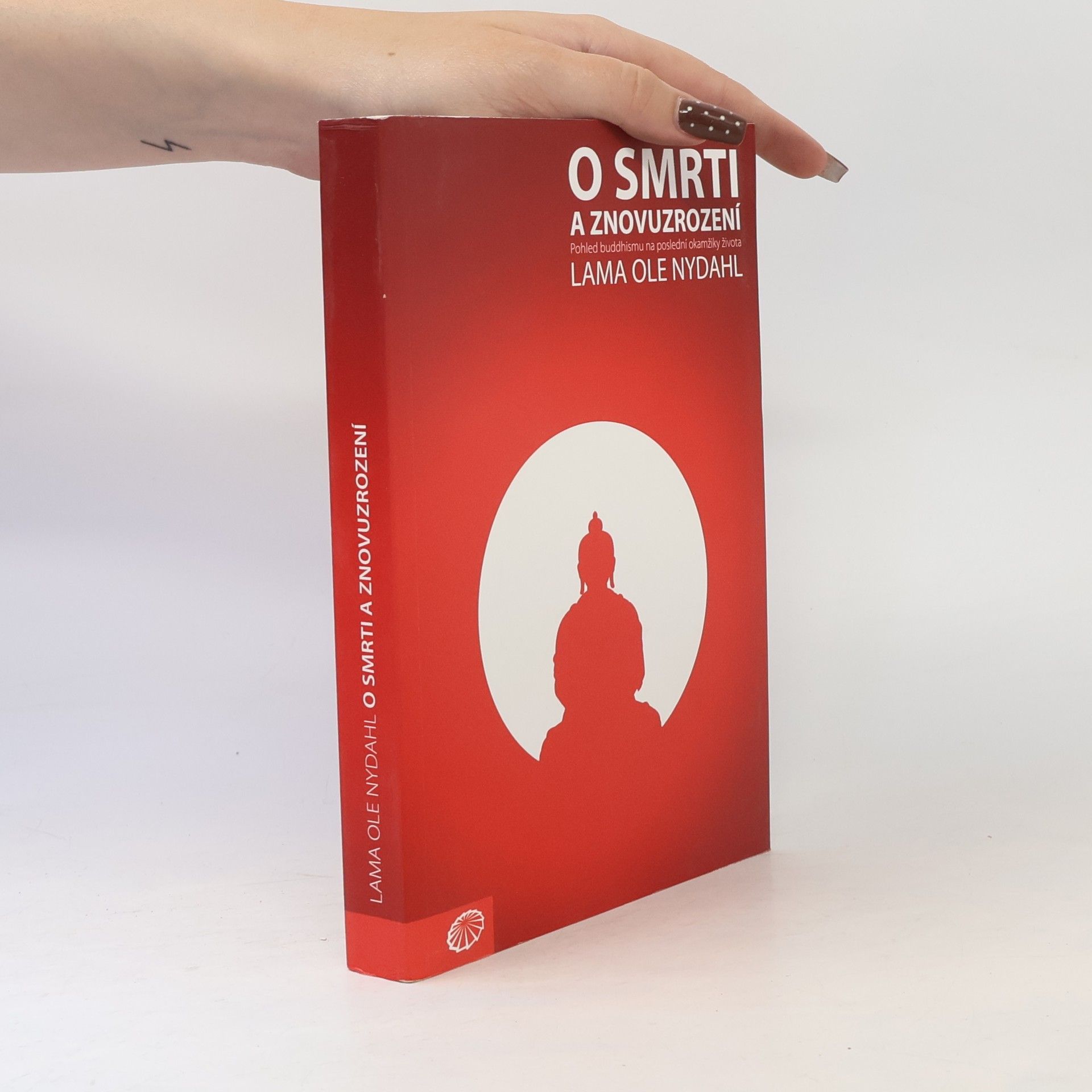 Ole Nydahl O smrti a znovuzrození : pohled buddhismu na poslední okamžiky života