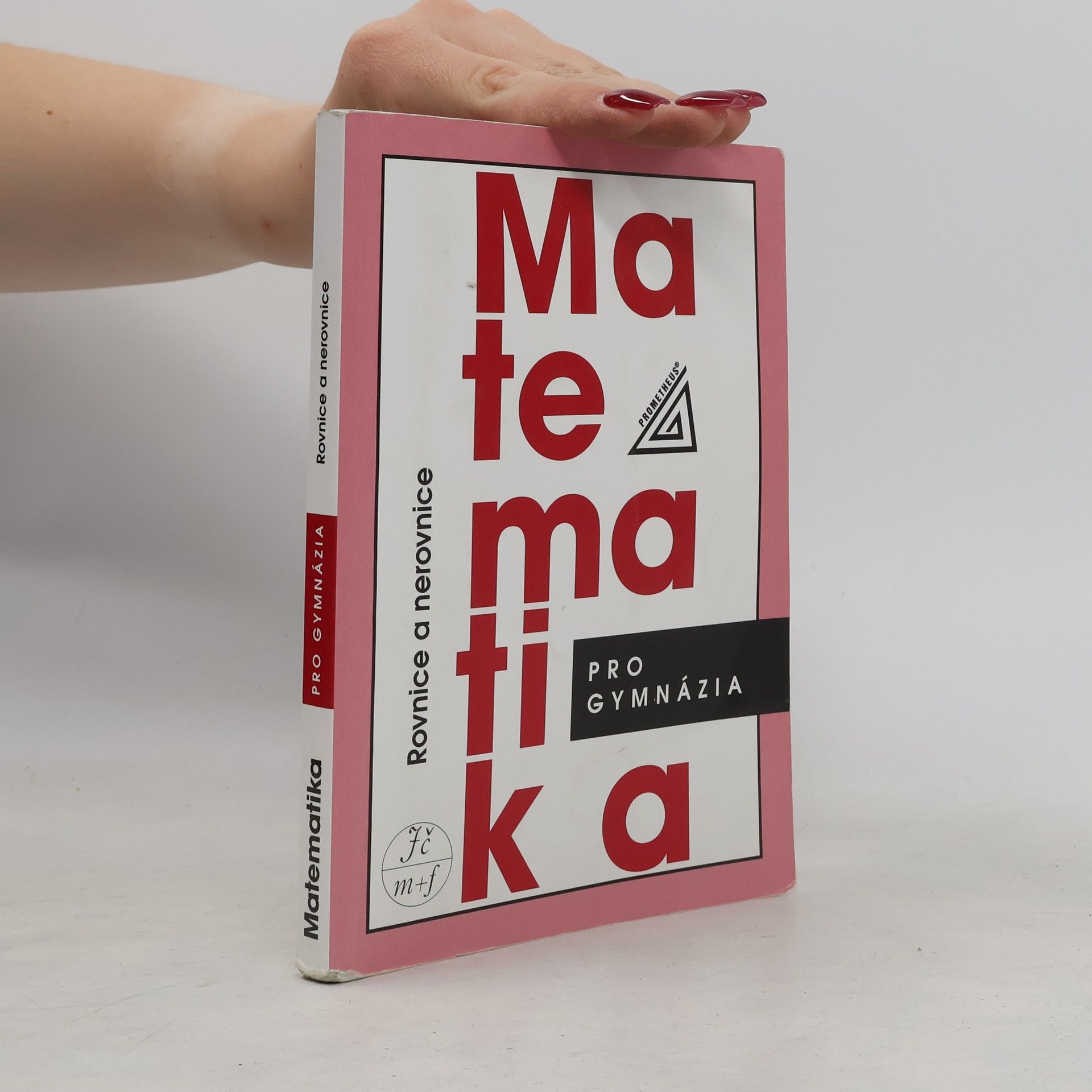 Leo Boček Matematika pro gymnázia. Rovnice a nerovnice