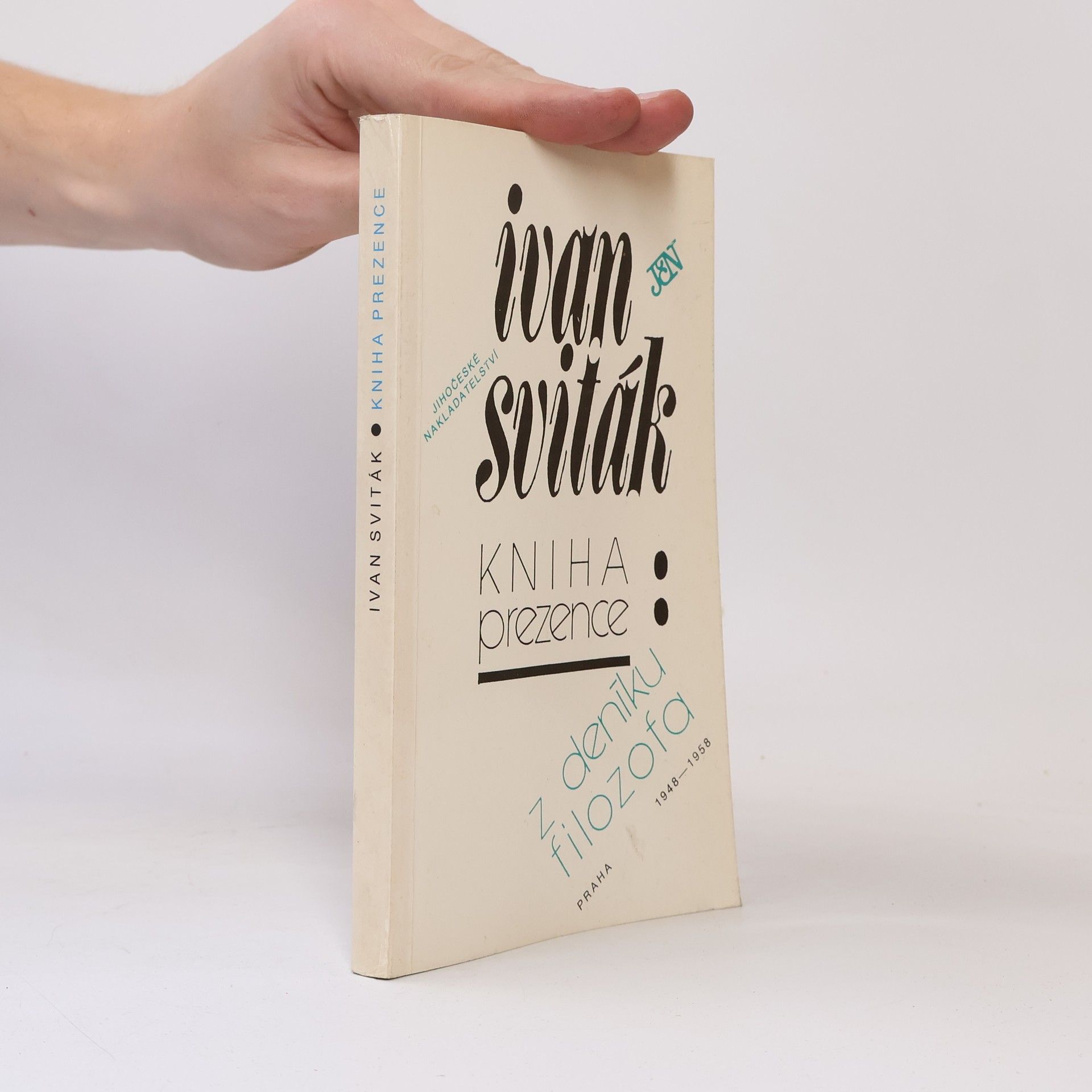 Ivan Sviták Kniha prezence. Z deníku filozofa
