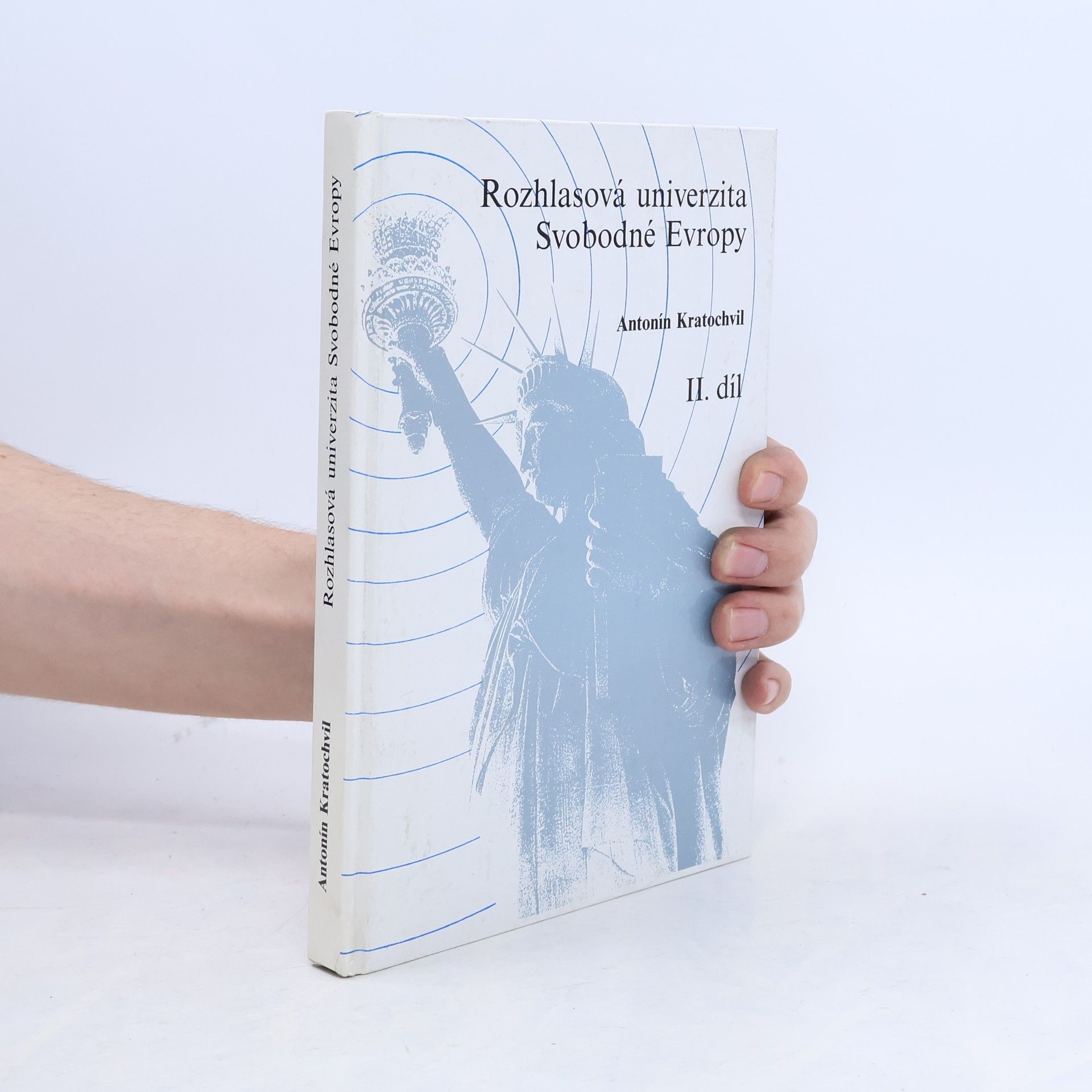 Antonín Kratochvil Rozhlasová univerzita Svobodné Evropy. II. díl, Humanitní vědy. Část druhá