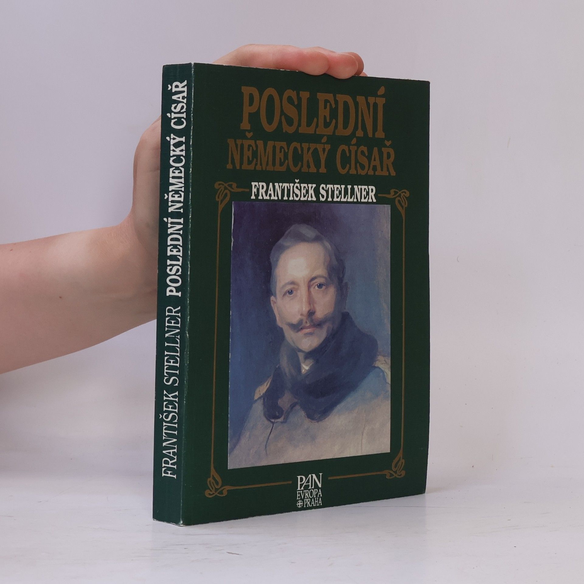 Poslední německý císař : z německých dějin v epoše Viléma II.