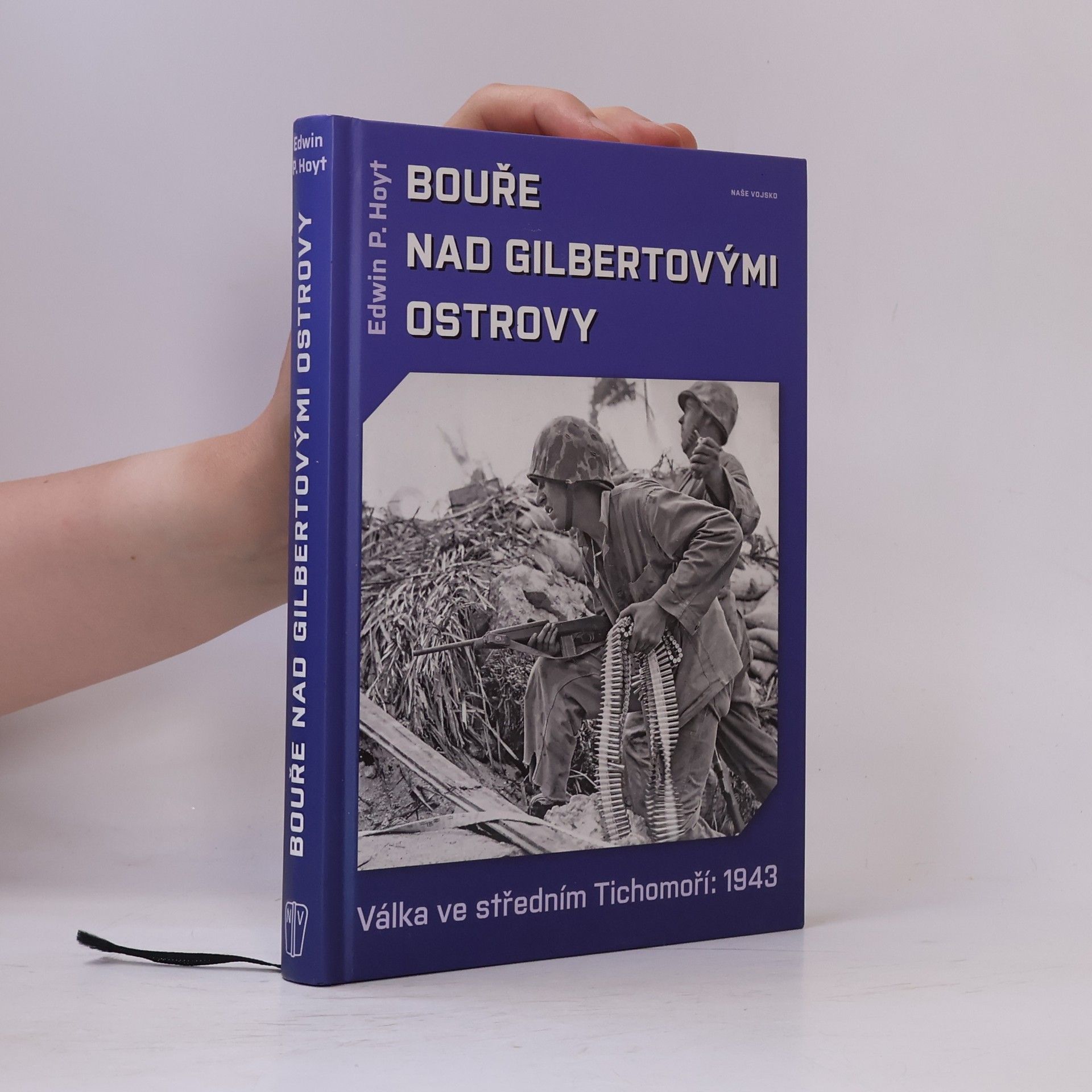 Edwin Palmer Hoyt 1943: Válka ve středním Tichomoří - Bouře nad Gilbertovými ostrovy