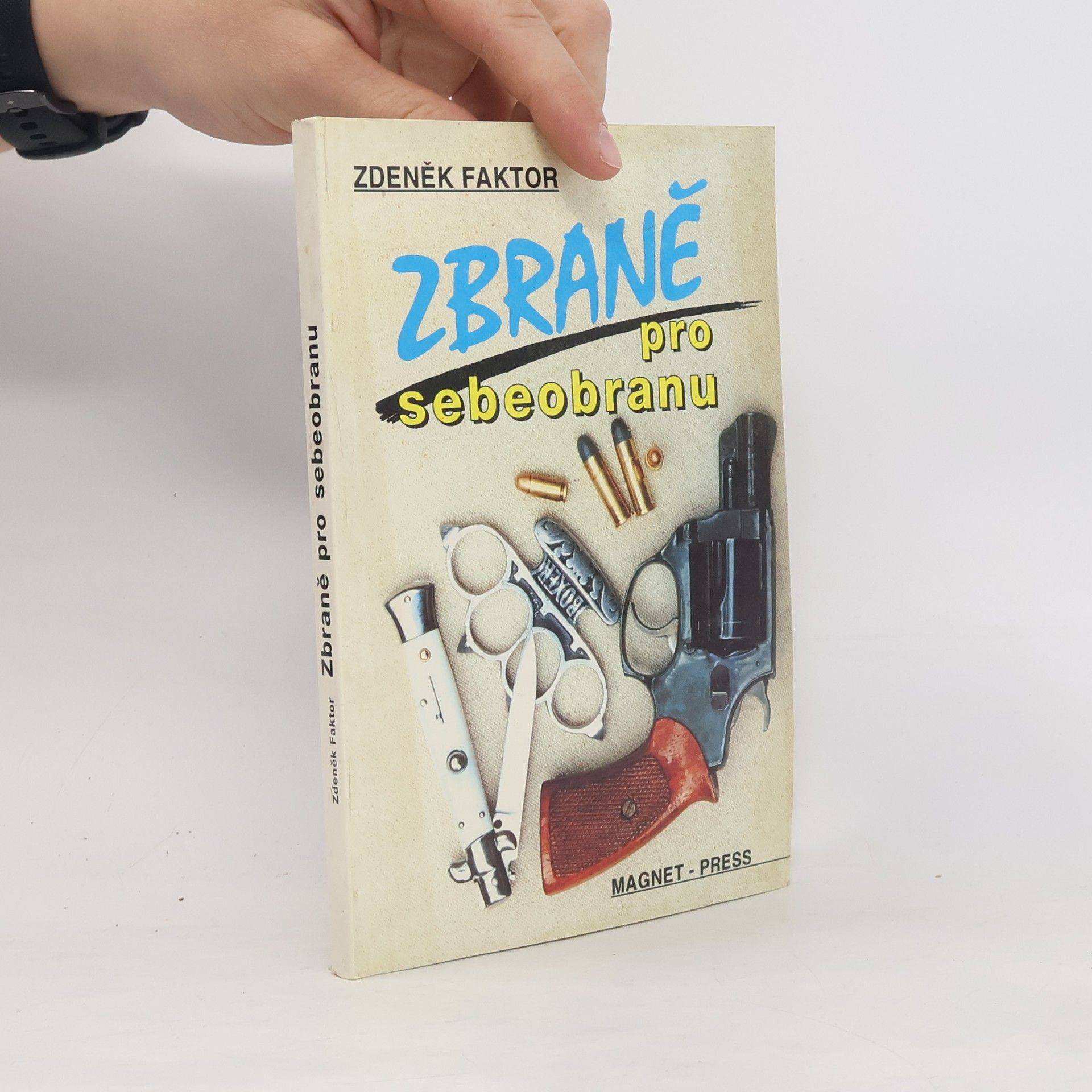 Zdeněk Faktor Zbraně pro sebeobranu