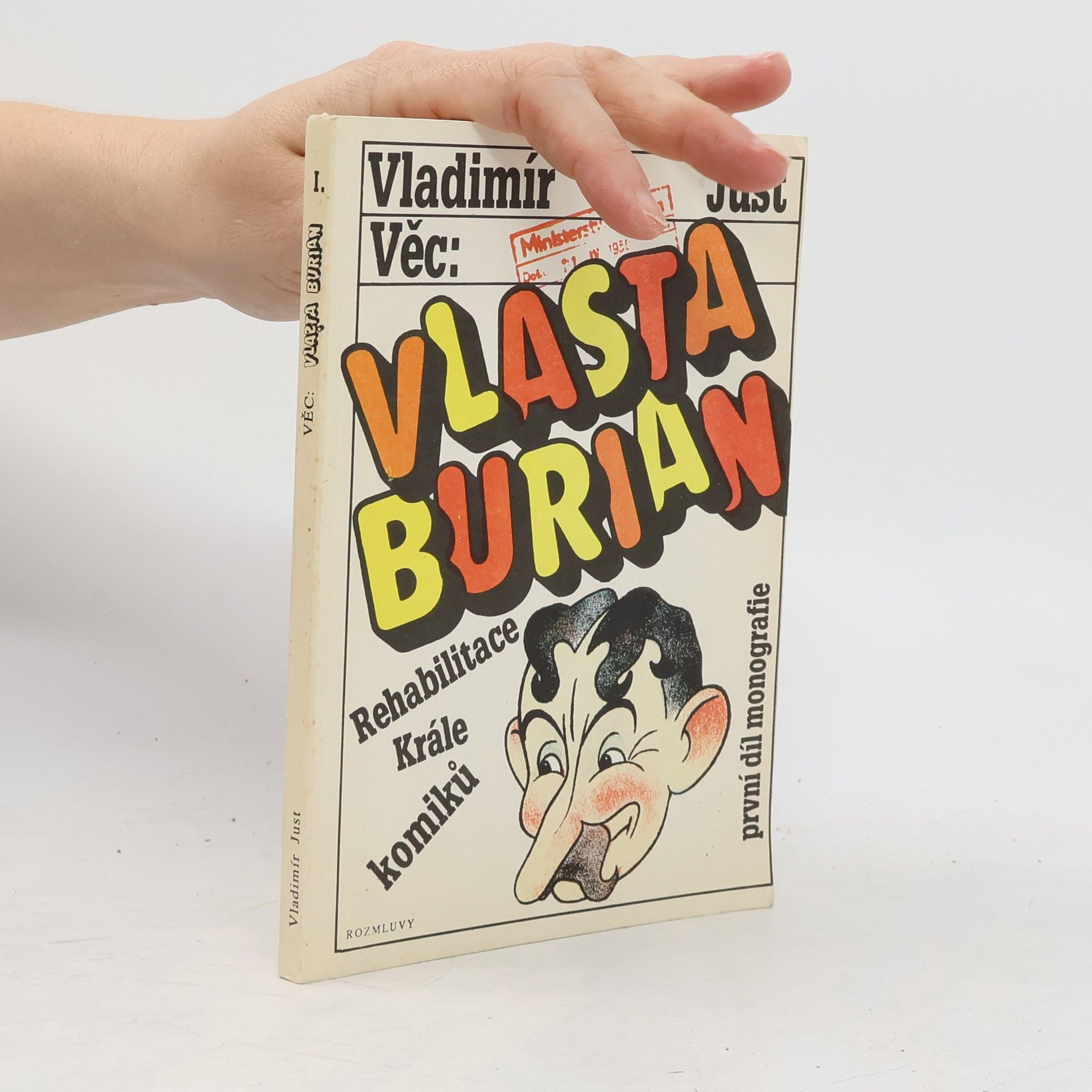 Vladimír Just Vlasta Burian. Rehabilitace krále komiků. První díl monografie.