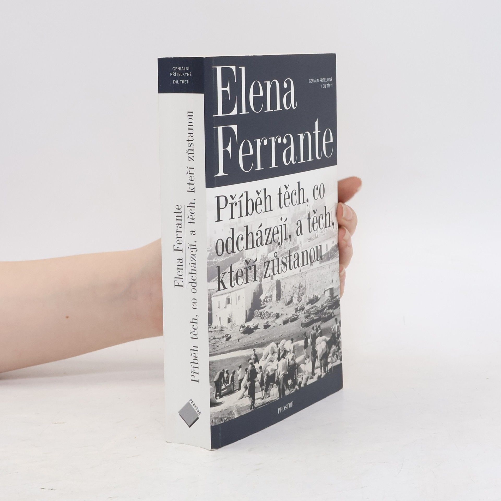 Elena Ferrante Geniální přítelkyně 3. Příběh těch, co odcházejí, a těch, kteří zůstanou