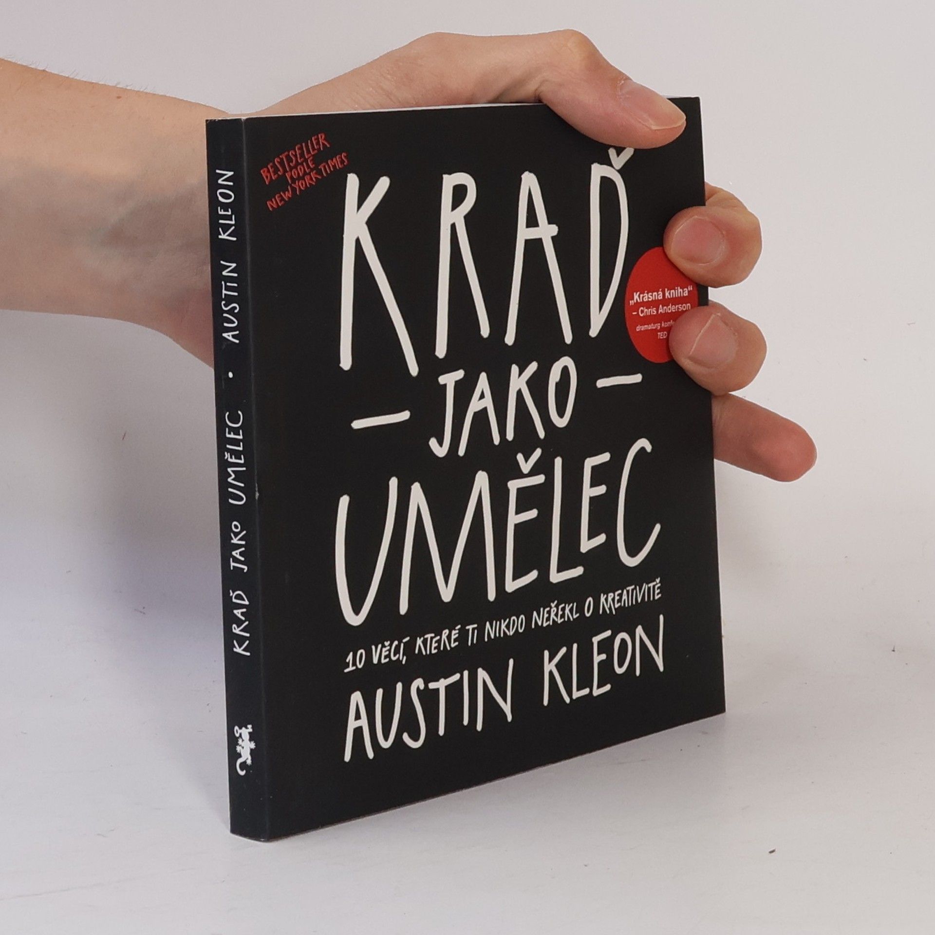 Austin Kleon Kraď jako umělec. 10 věcí, které ti nikdo neřekl o kreativitě