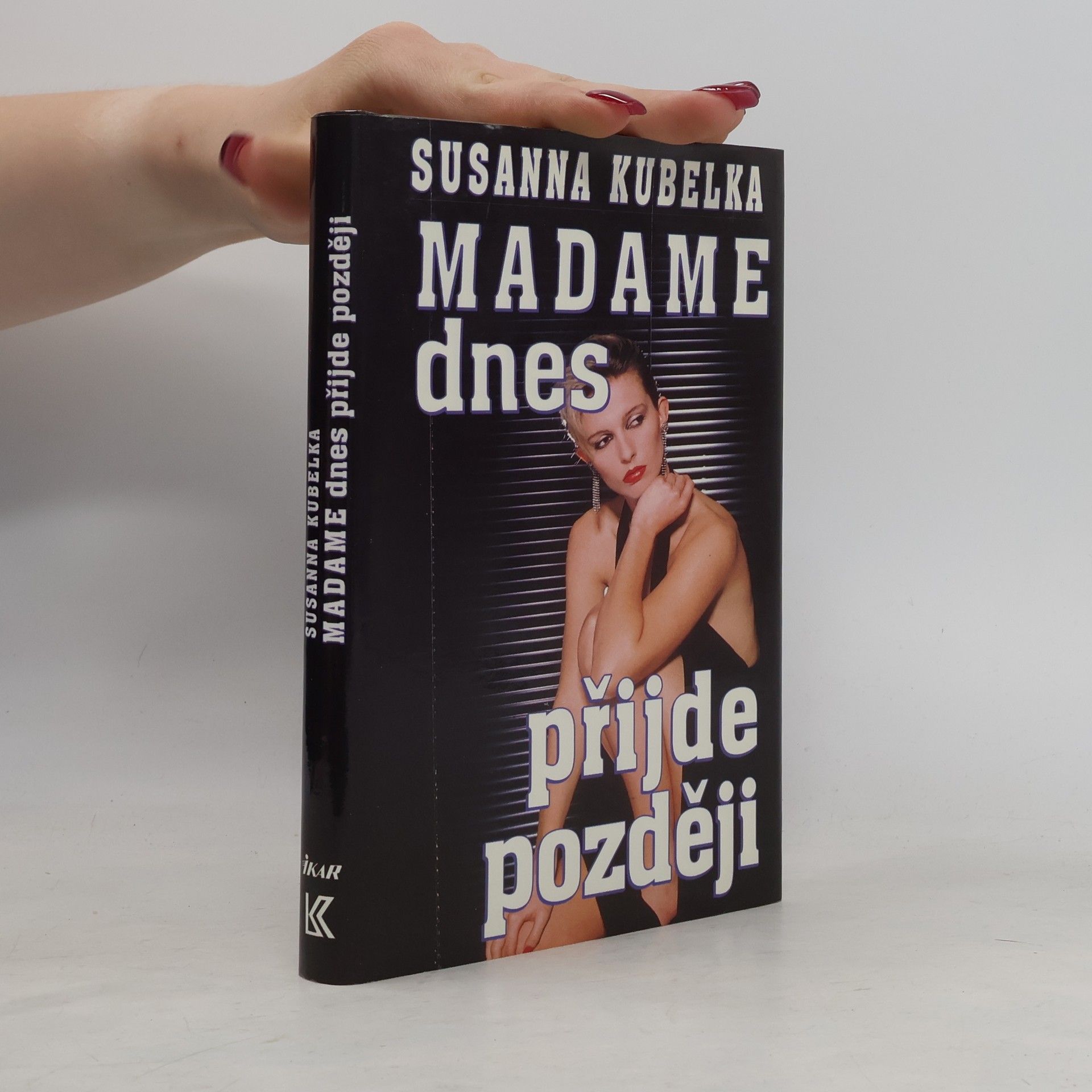 Susanna Kubelka Madame dnes přijde později