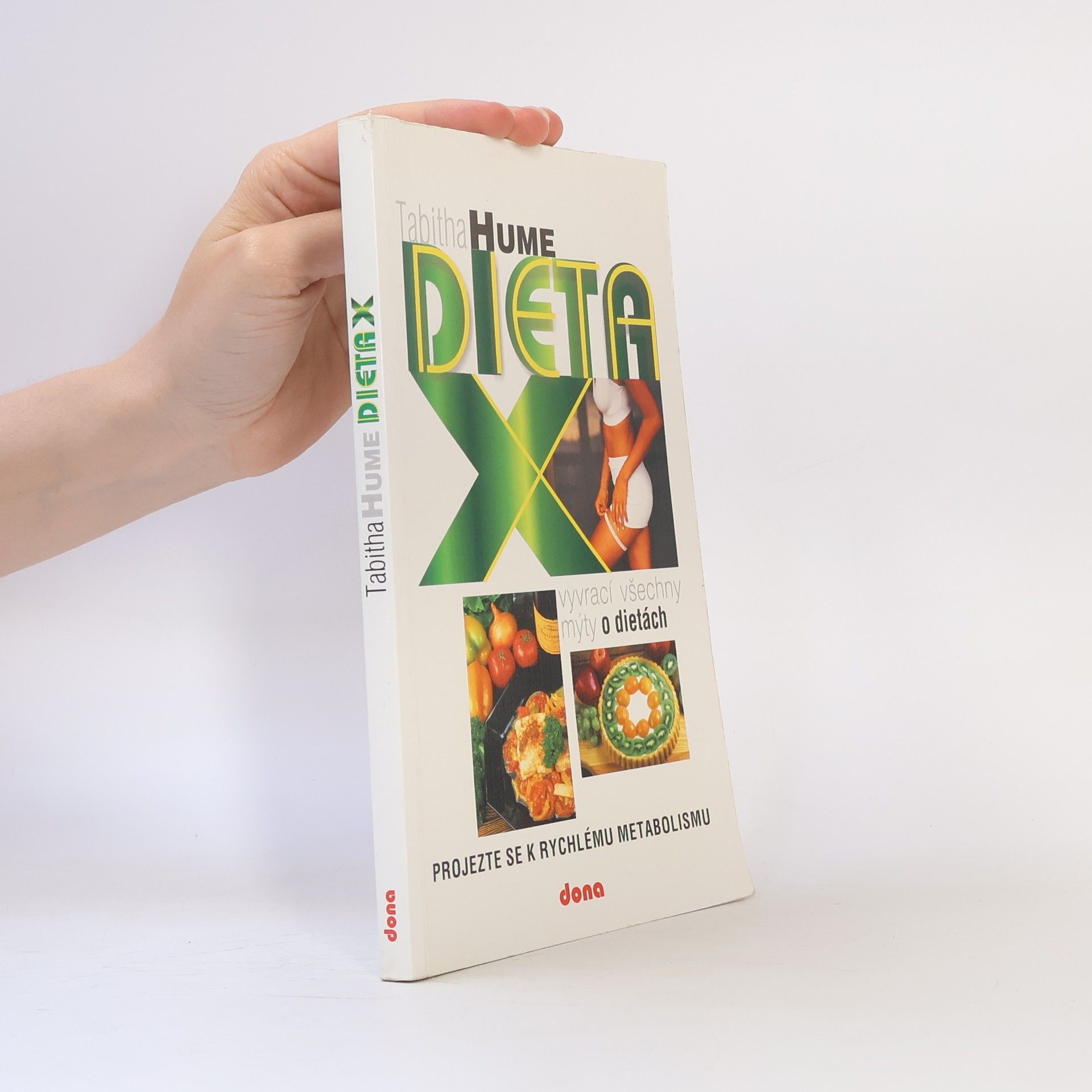 Tabitha Hume Dieta X : (která vyvrací všechny mýty o dietách) : projezte se k rychlému metabolismu