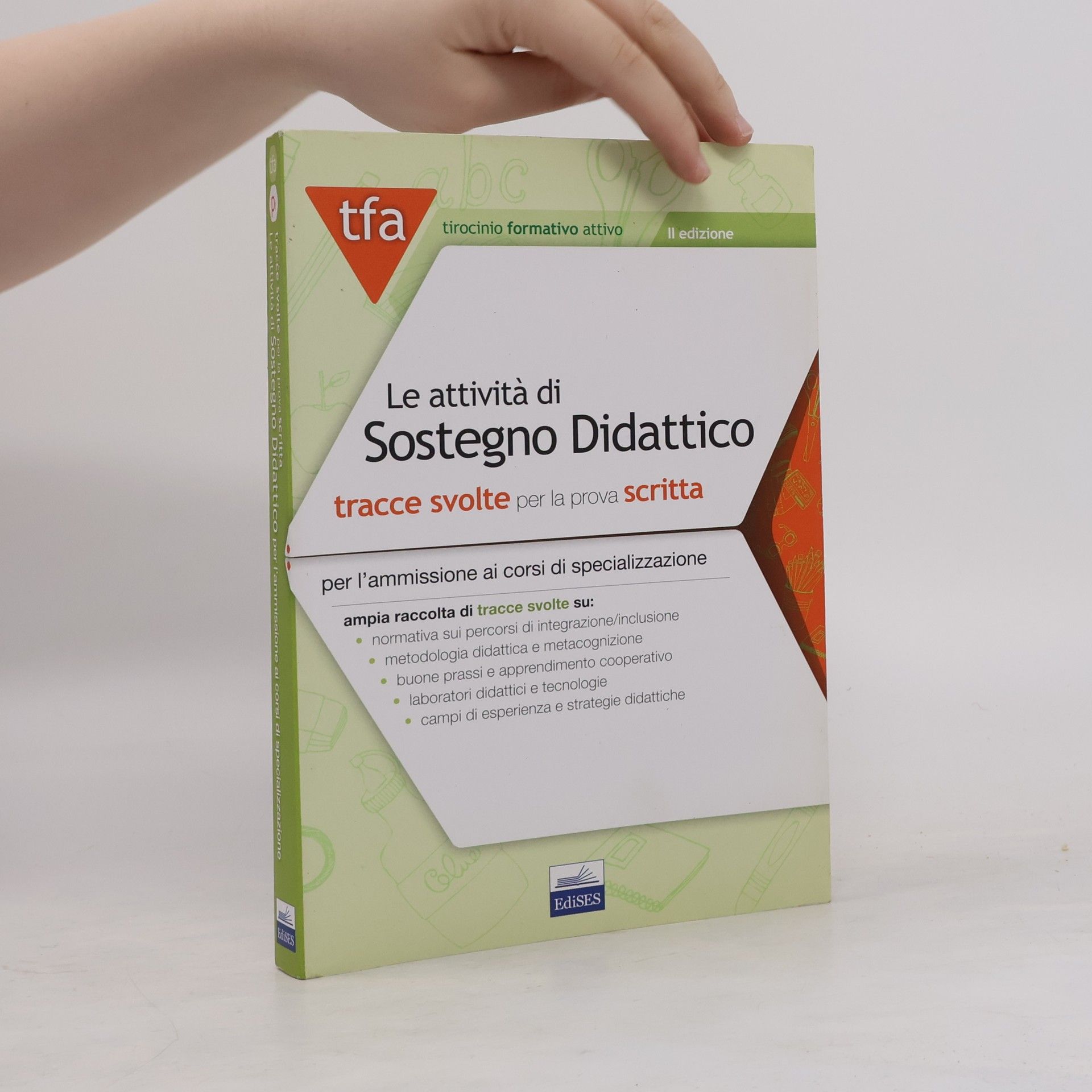 Nicola Molteni TFA Tirocinio Formativo Attivo: Le attività di sostegno didattico. Tracce svolte per la prova scritta per l'ammissione ai corsi di specializzazione - II edizione