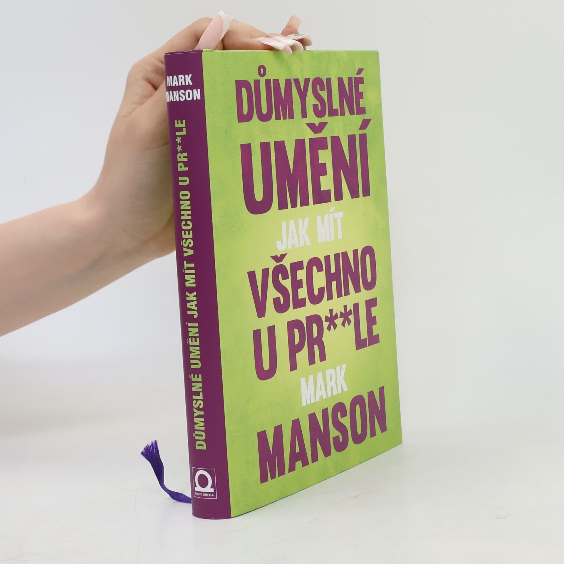 Mark Manson Důmyslné umění, jak mít všechno u pr**le