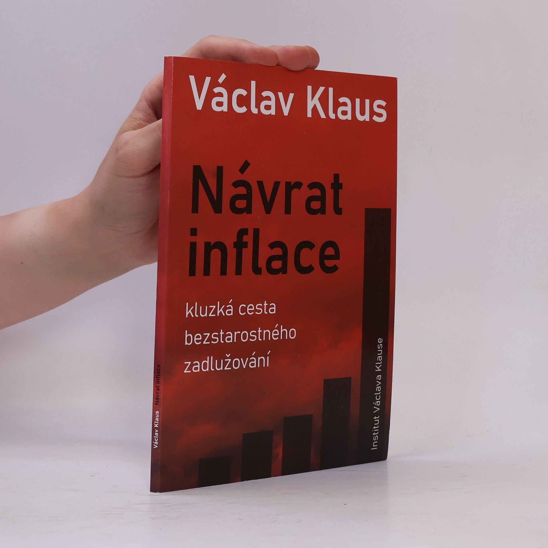 Václav Klaus Návrat inflace : kluzská cesta bezstarostného zadlužování