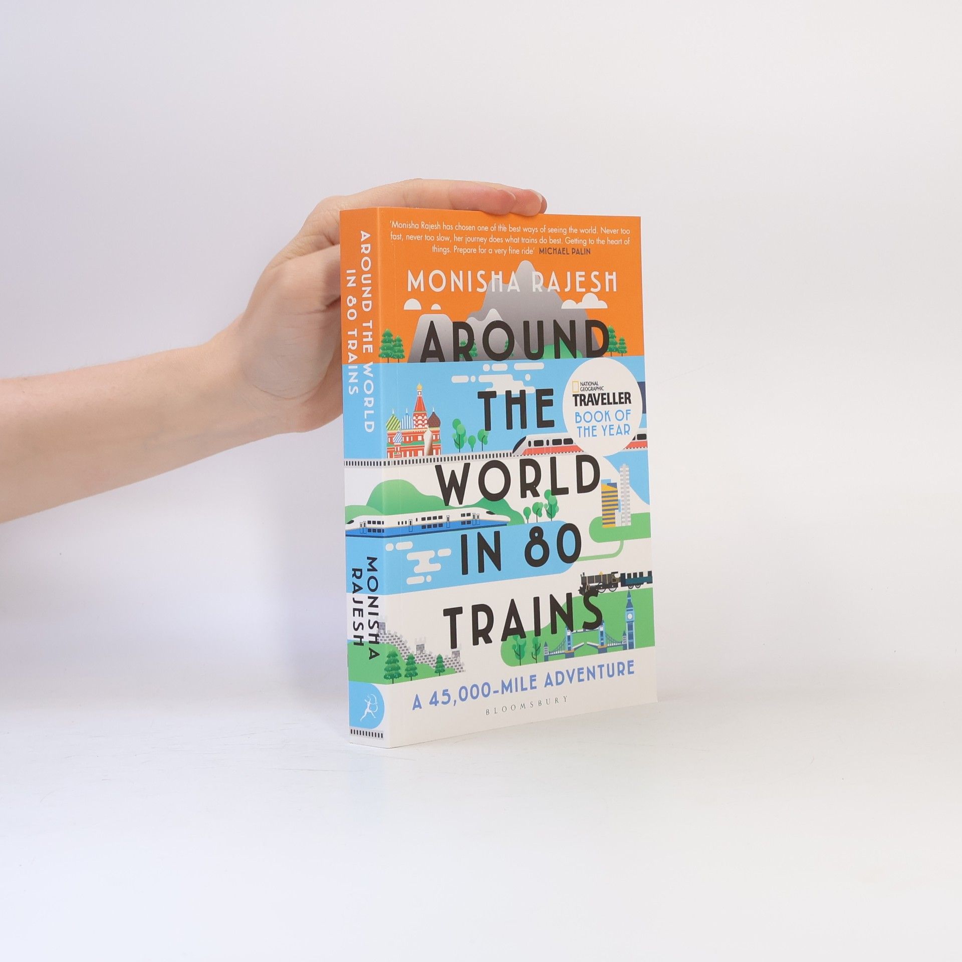 Monisha Rajesh Around the world in 80 trains : a 45,000-mile adventure