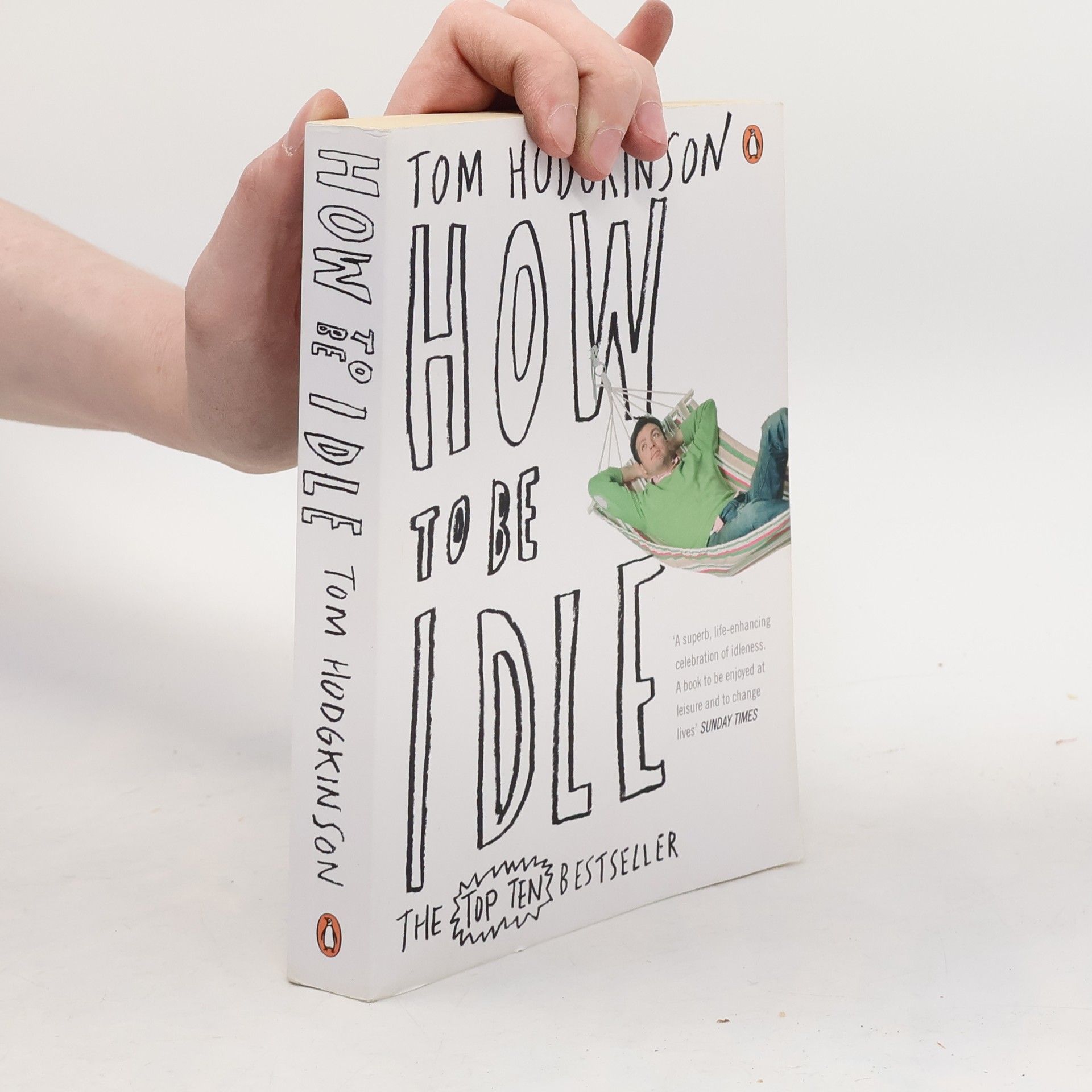 Tom Hodgkinson How to be idle