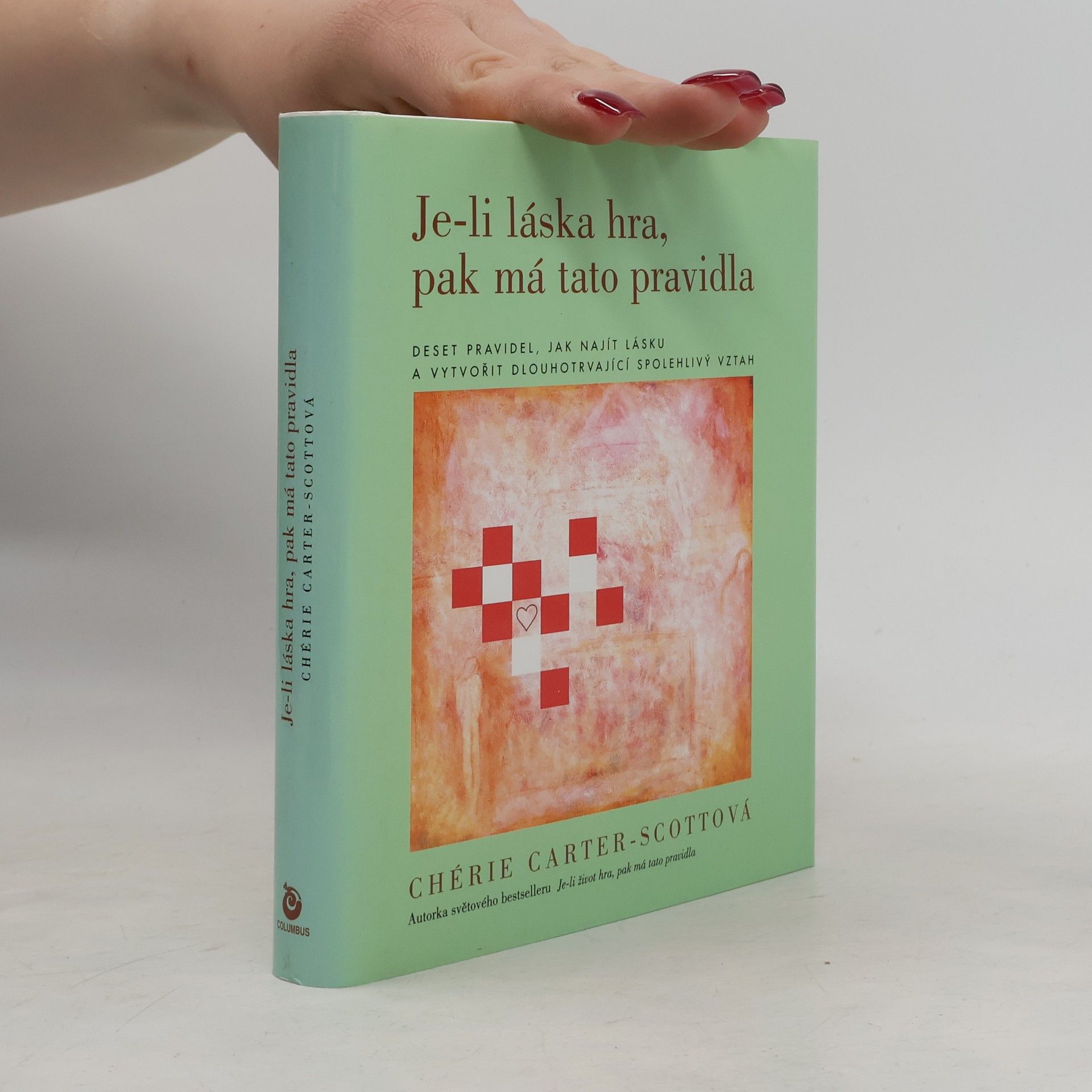 Chérie CarterScott Je-li láska hra, pak má tato pravidla
