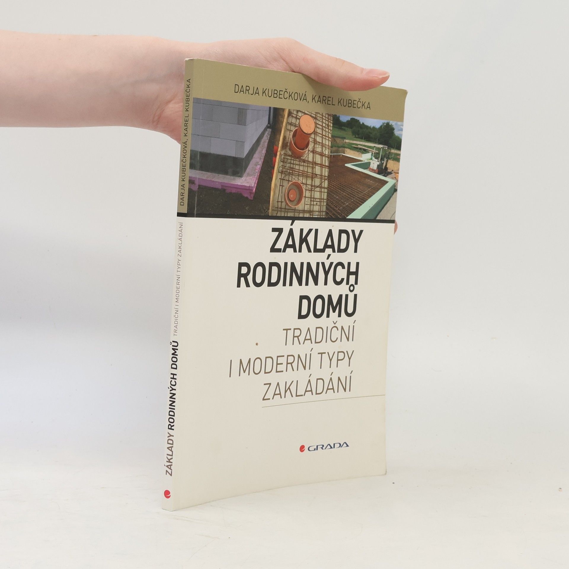 Darja Kubečková Skulinová Základy rodinných domů - tradiční i moderní typy zakládání