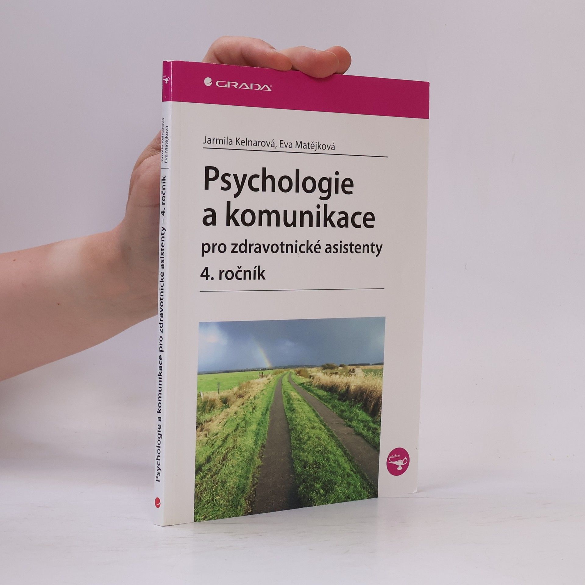 Jarmila Kelnarová Psychologie a komunikace pro zdravotnické asistenty : 4. ročník