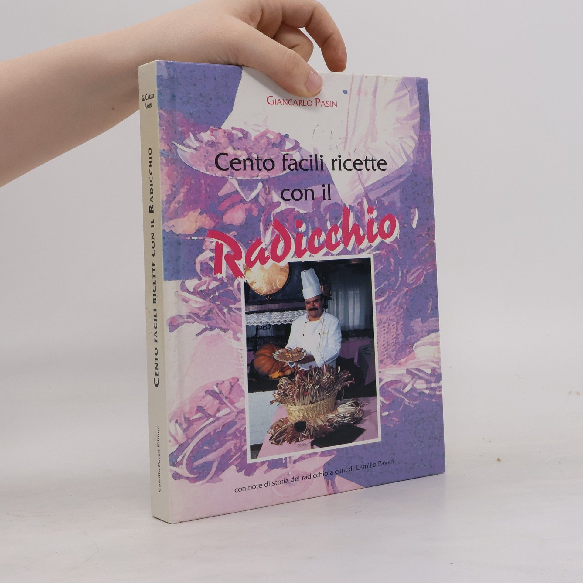 Giancarlo Pasin Cento facili ricette con il radicchio