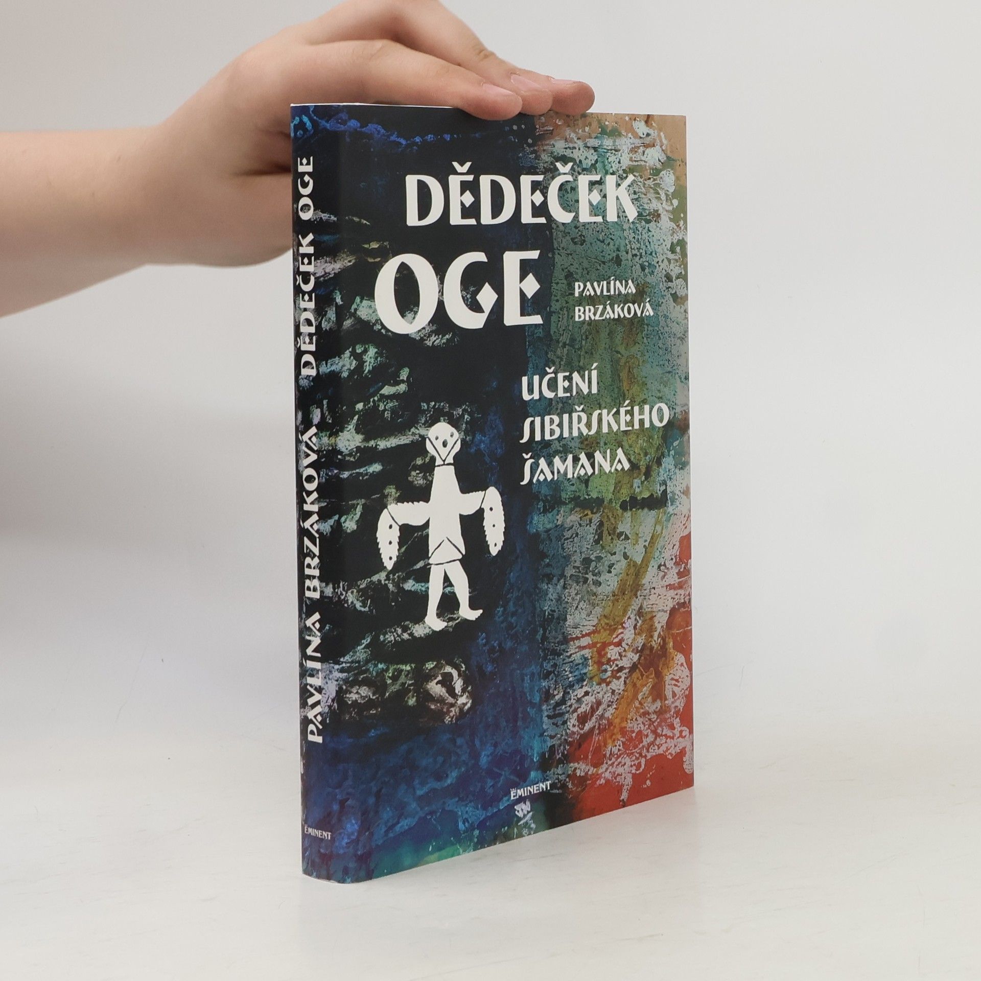 Pavlína Brzáková Dědeček Oge: Učení sibiřského šamana