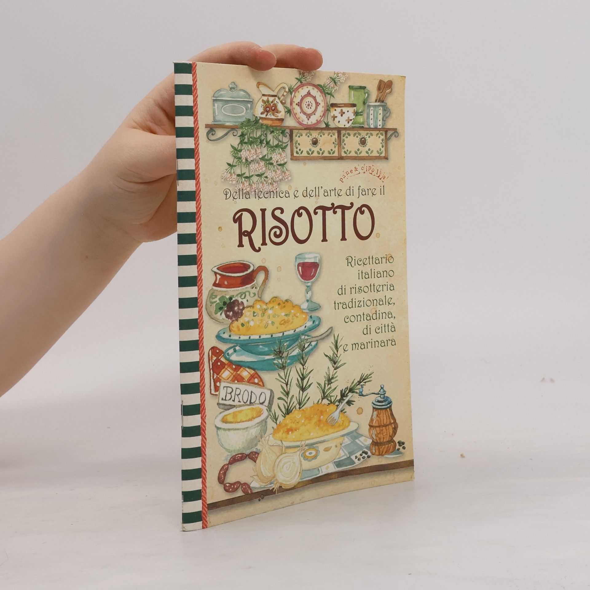 AA.VV. Della tecnica e dell'arte di fare il risotto. Pane e cipolla