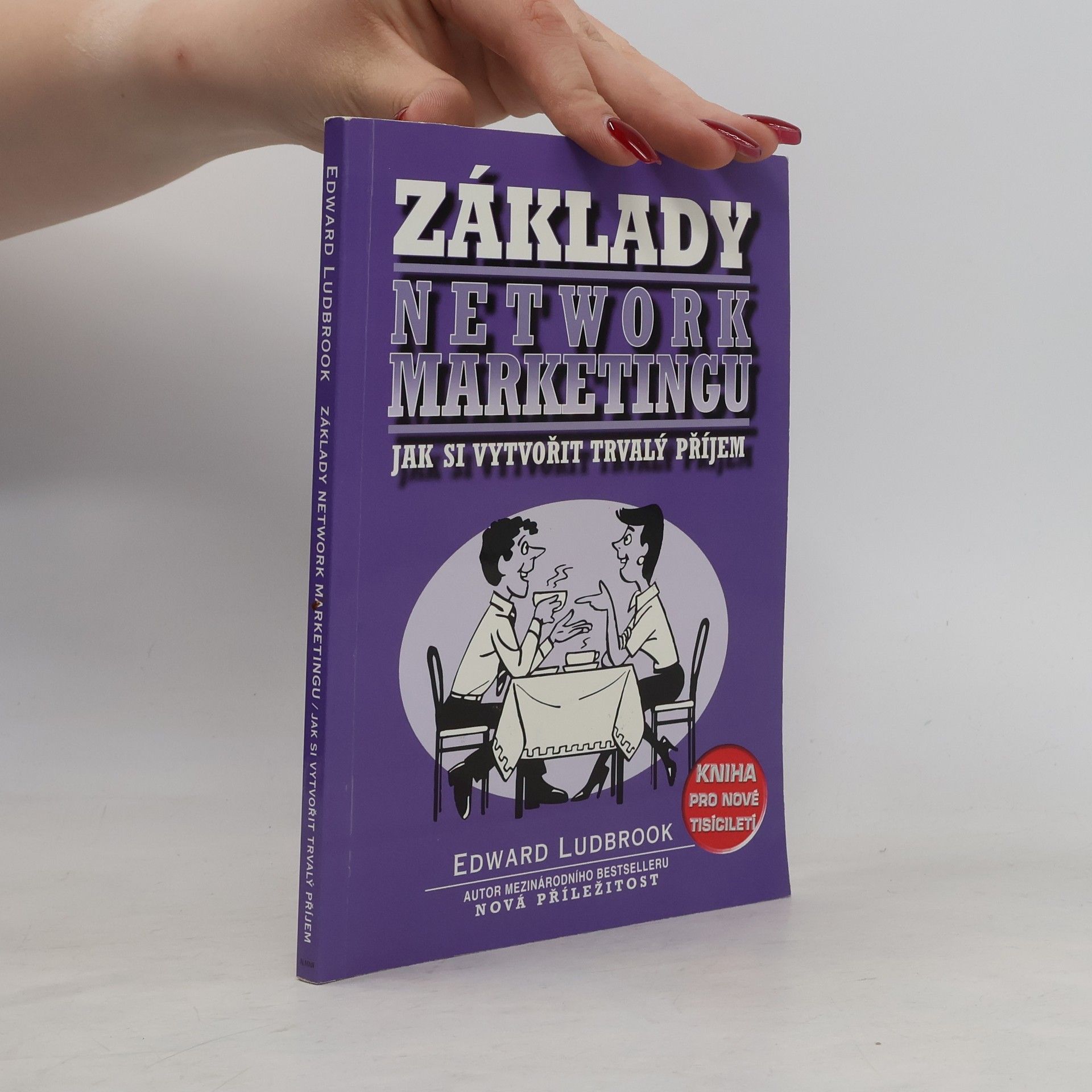 Edward Ludbrook Základy network marketingu : jak si vytvořit trvalý příjem