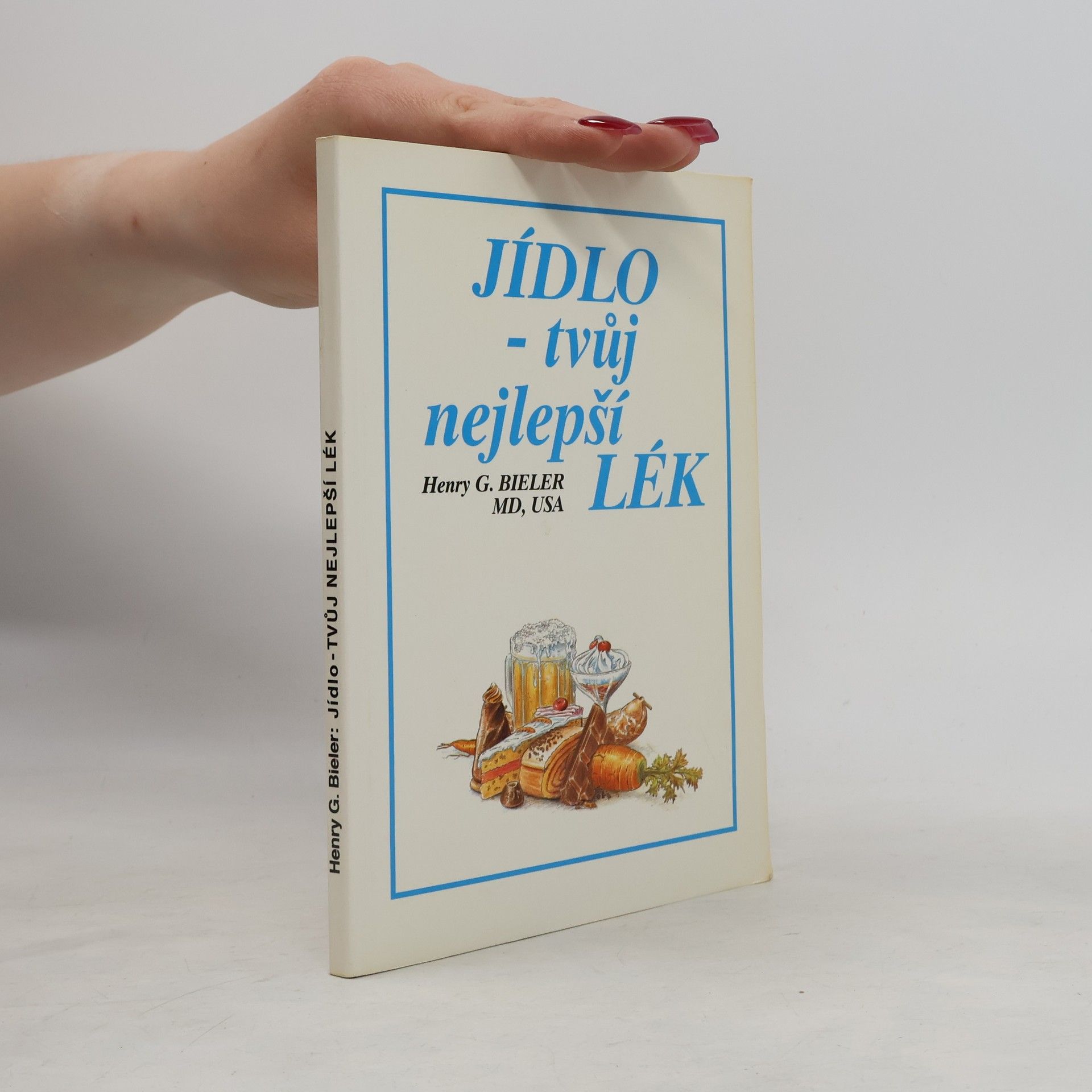 Henry G. Bieler Jídlo - tvůj nejlepší lék