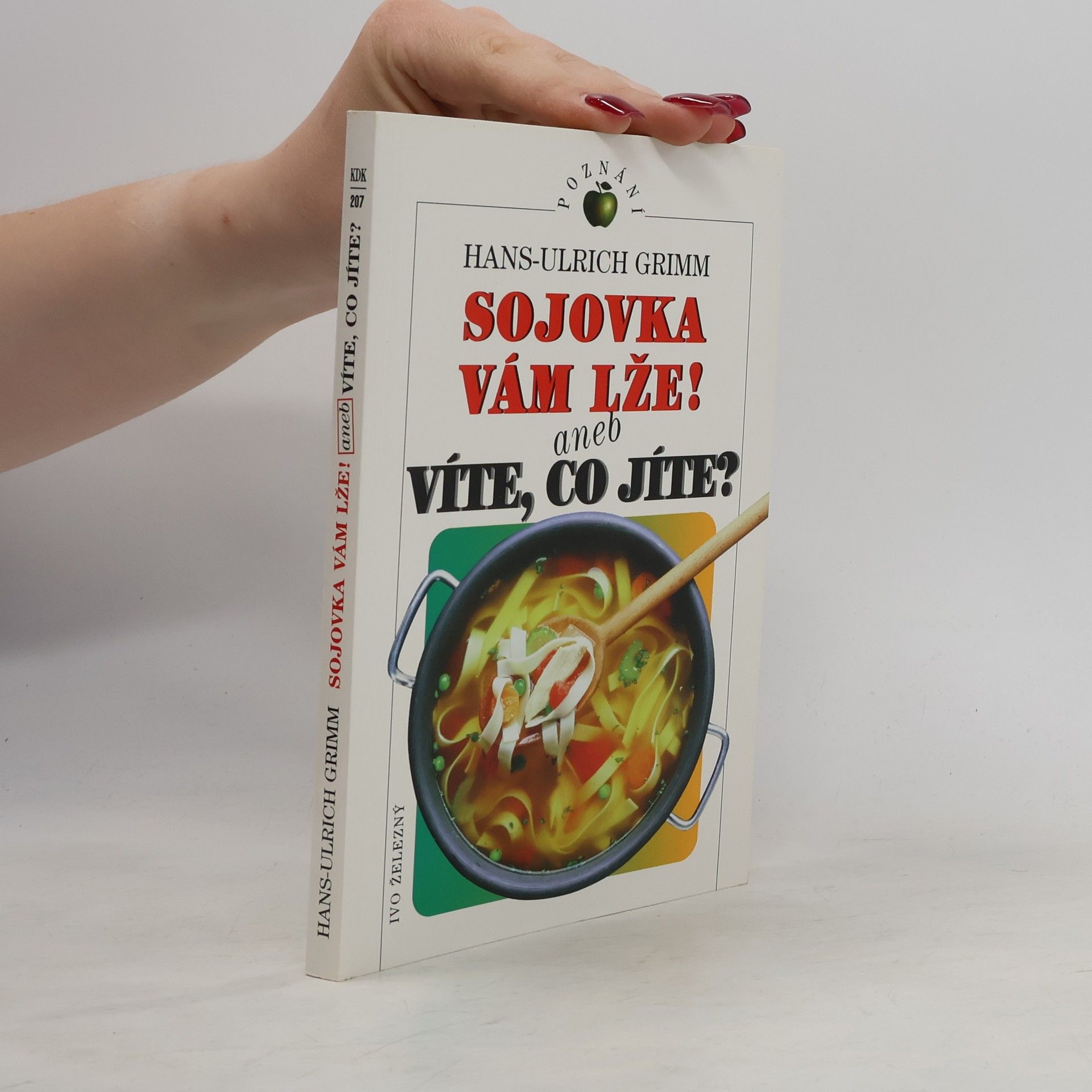 Ladislav Hanák Sojovka vám lže! aneb Víte, co jíte?