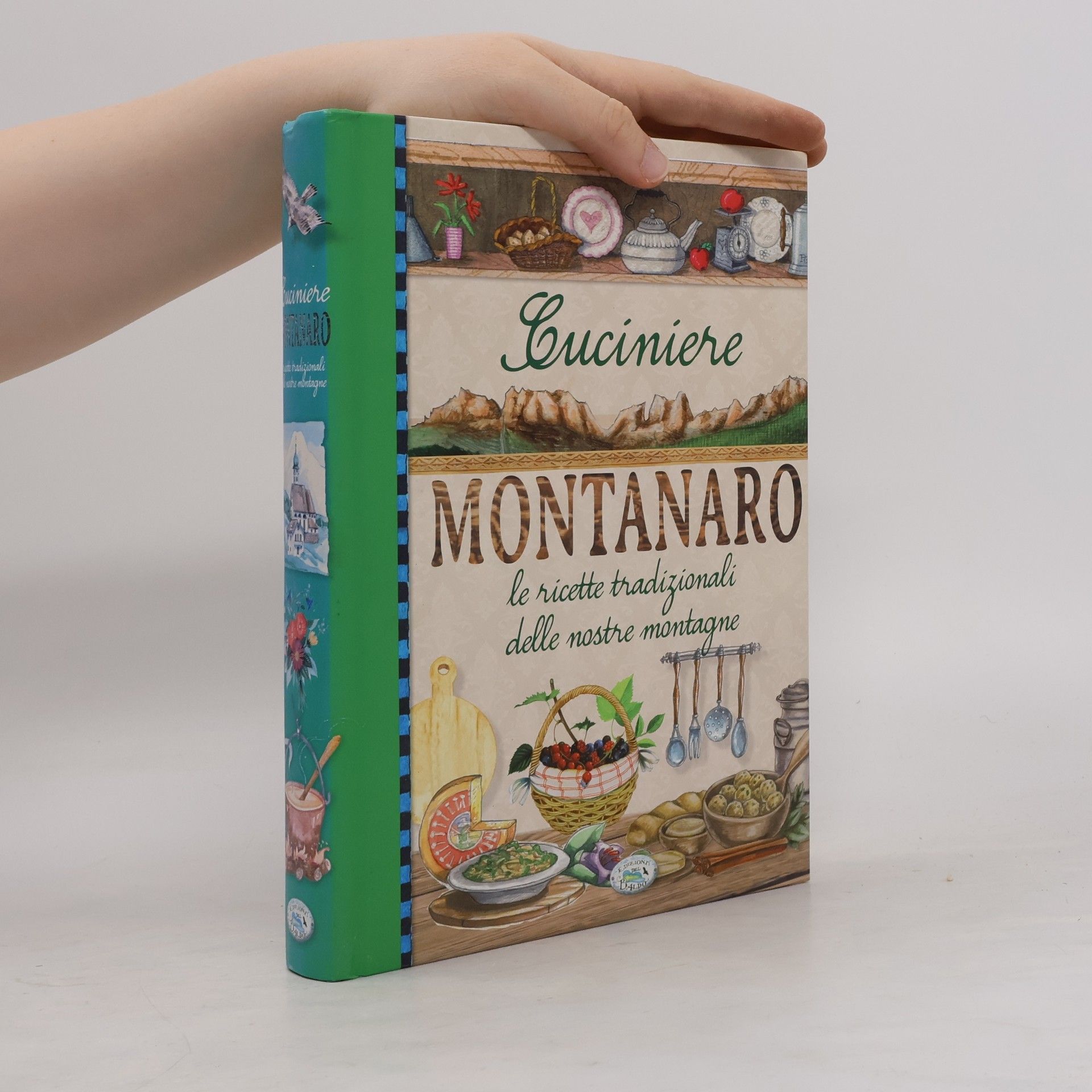 Kolektiv autorů Cuciniere montanaro. Le ricette tradizionali delle nostre montagne