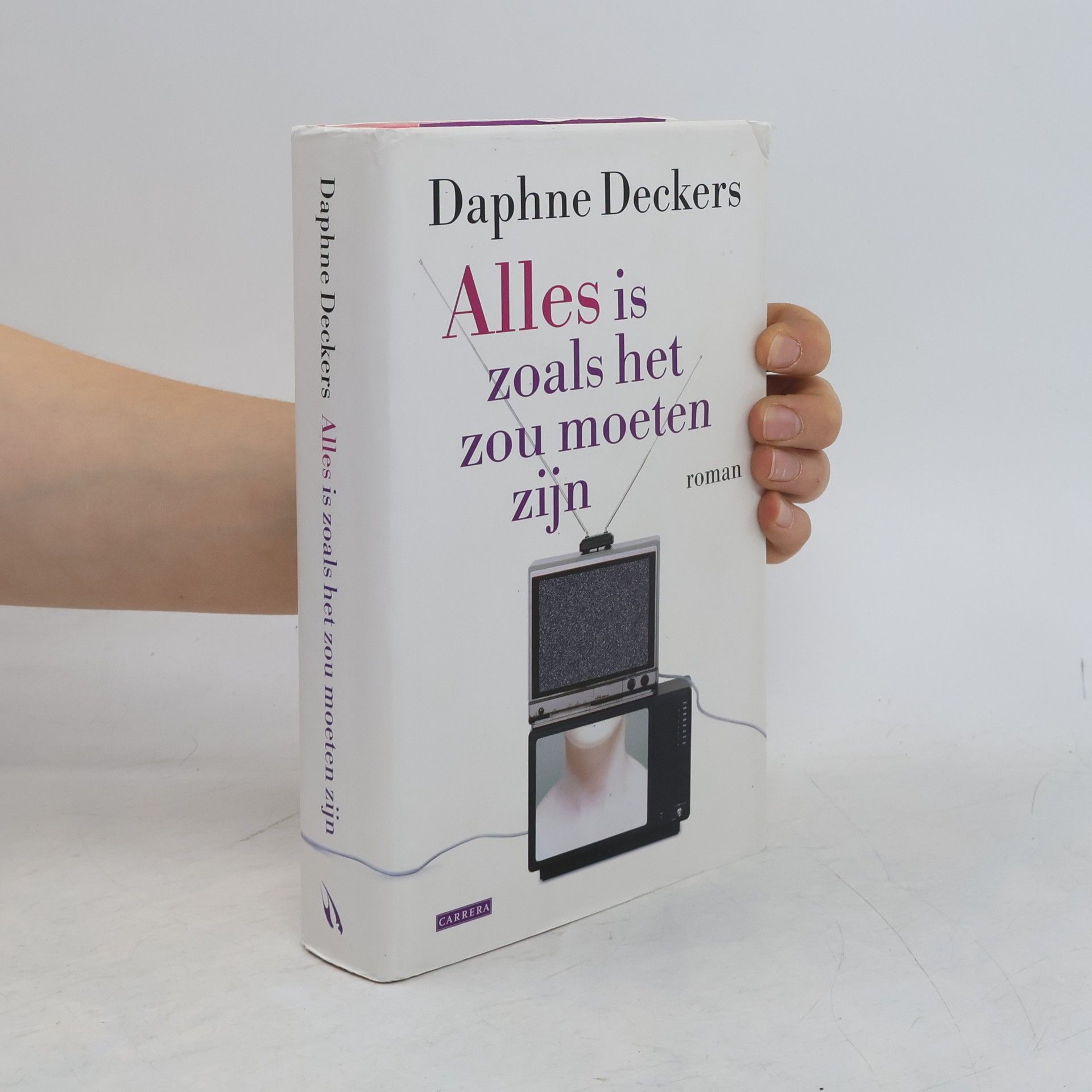 Daphne Deckers Alles is zoals het zou moeten zijn